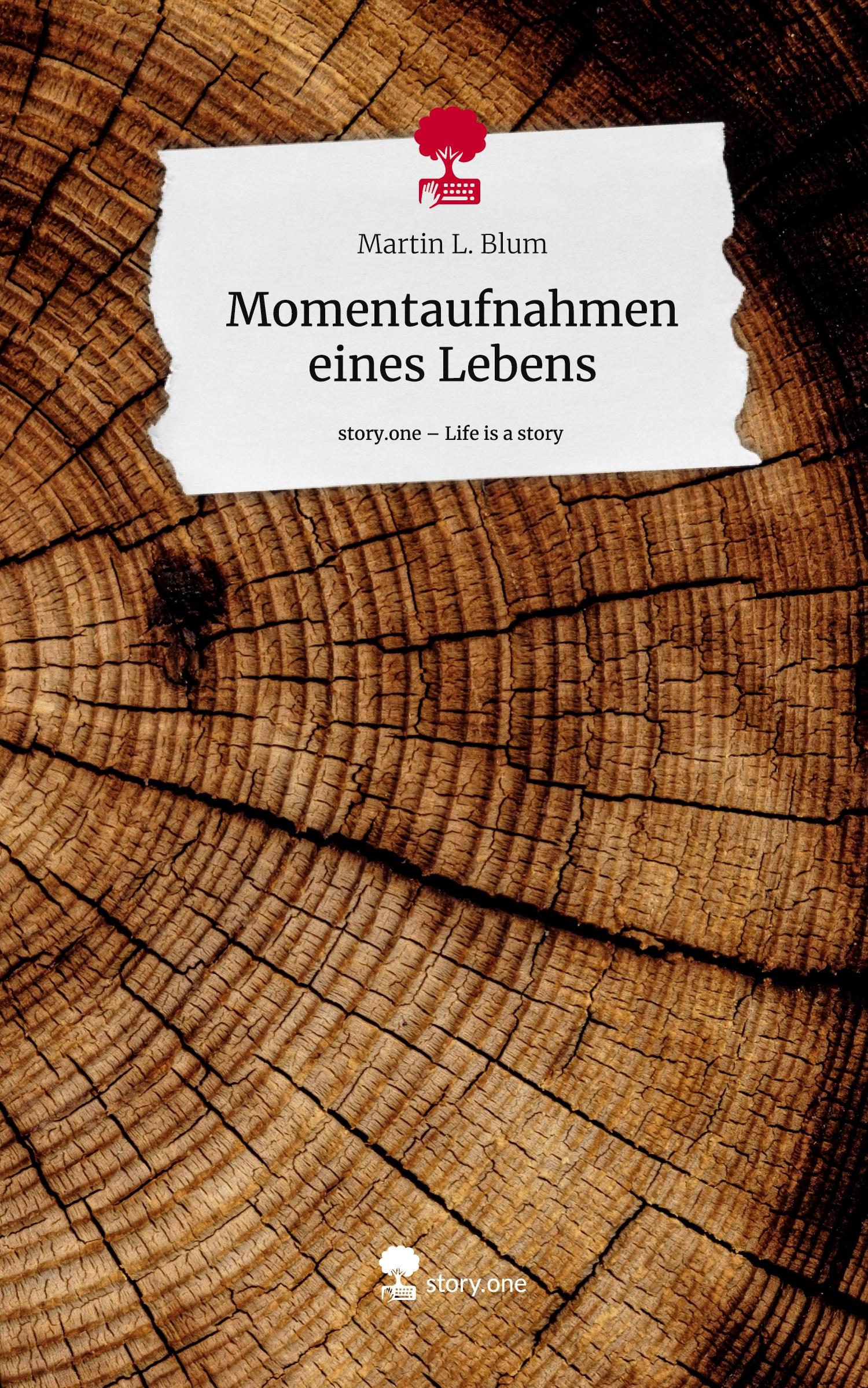 Momentaufnahmen eines Lebens. Life is a Story - story.one