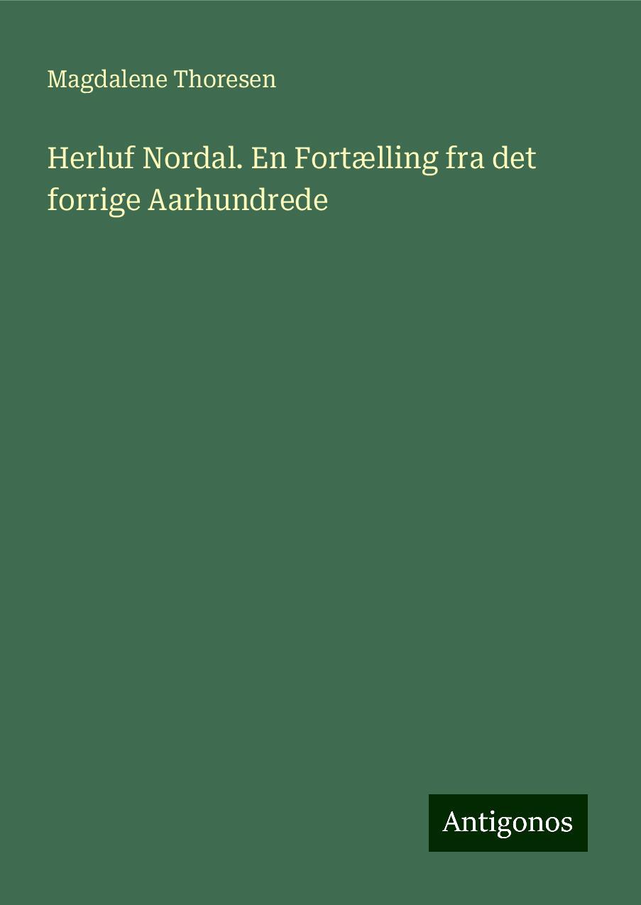 Herluf Nordal. En Fortælling fra det forrige Aarhundrede