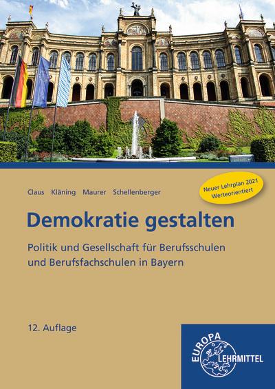 Demokratie gestalten - Politik und Gesellschaft für Berufsschulen und Berufsfachschulen in Bayern