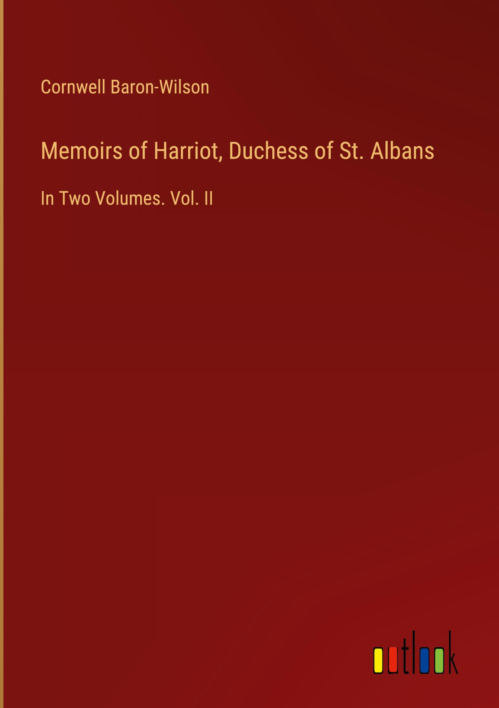 Memoirs of Harriot, Duchess of St. Albans