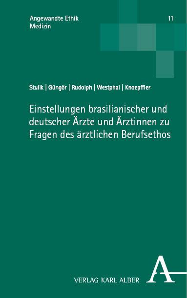 Einstellungen brasilianischer und deutscher Ärzte und Ärztinnen zu Fragen des ärztlichen Berufsethos