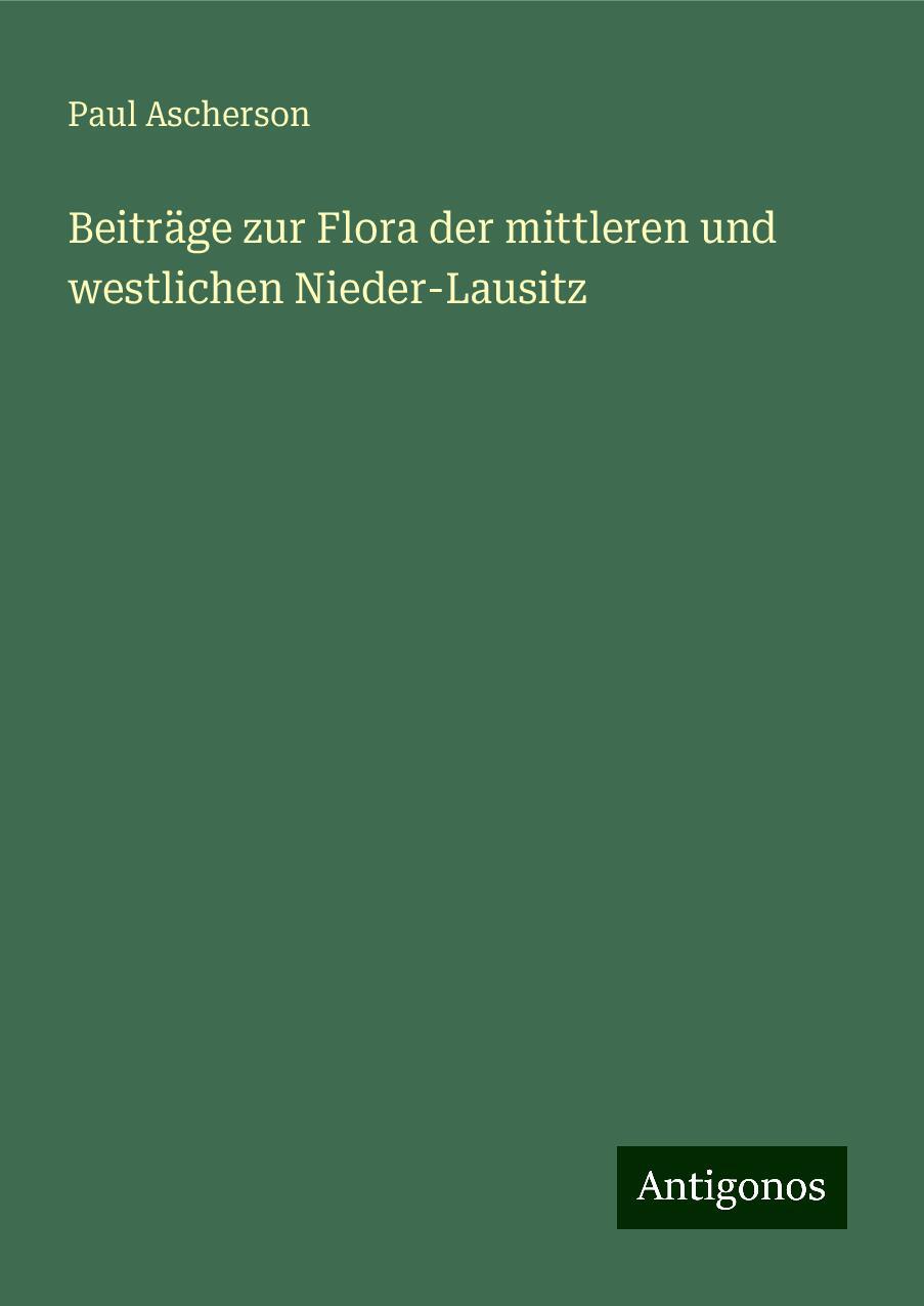 Beiträge zur Flora der mittleren und westlichen Nieder-Lausitz