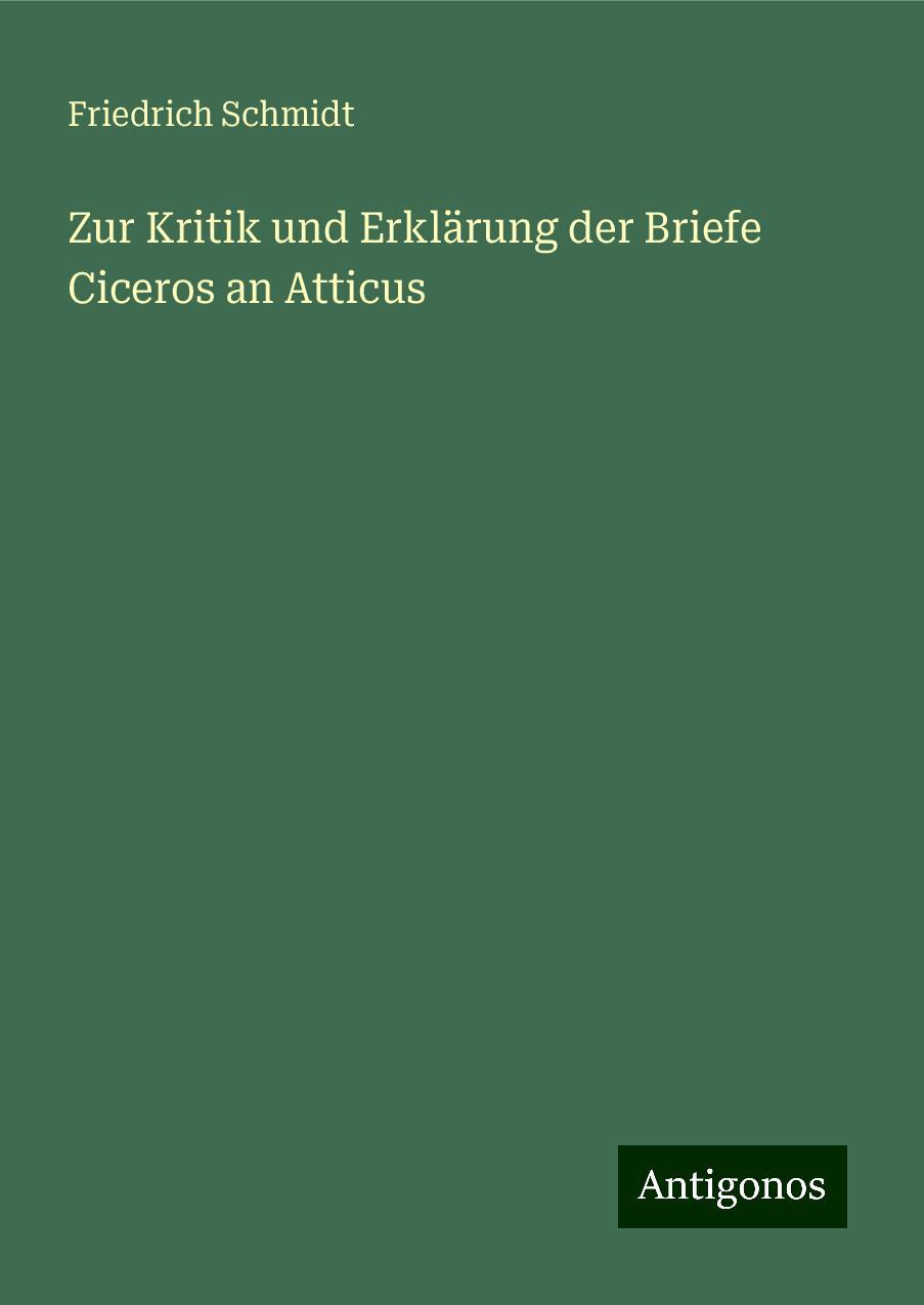 Zur Kritik und Erklärung der Briefe Ciceros an Atticus