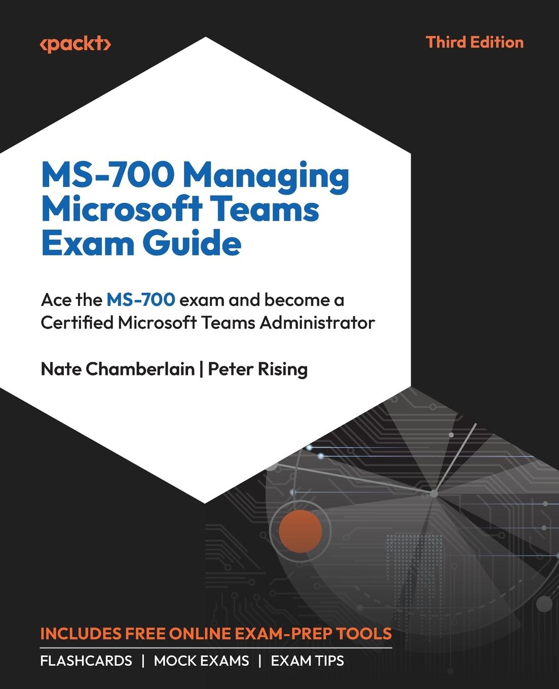 MS-700 Managing Microsoft Teams Exam Guide - Third Edition