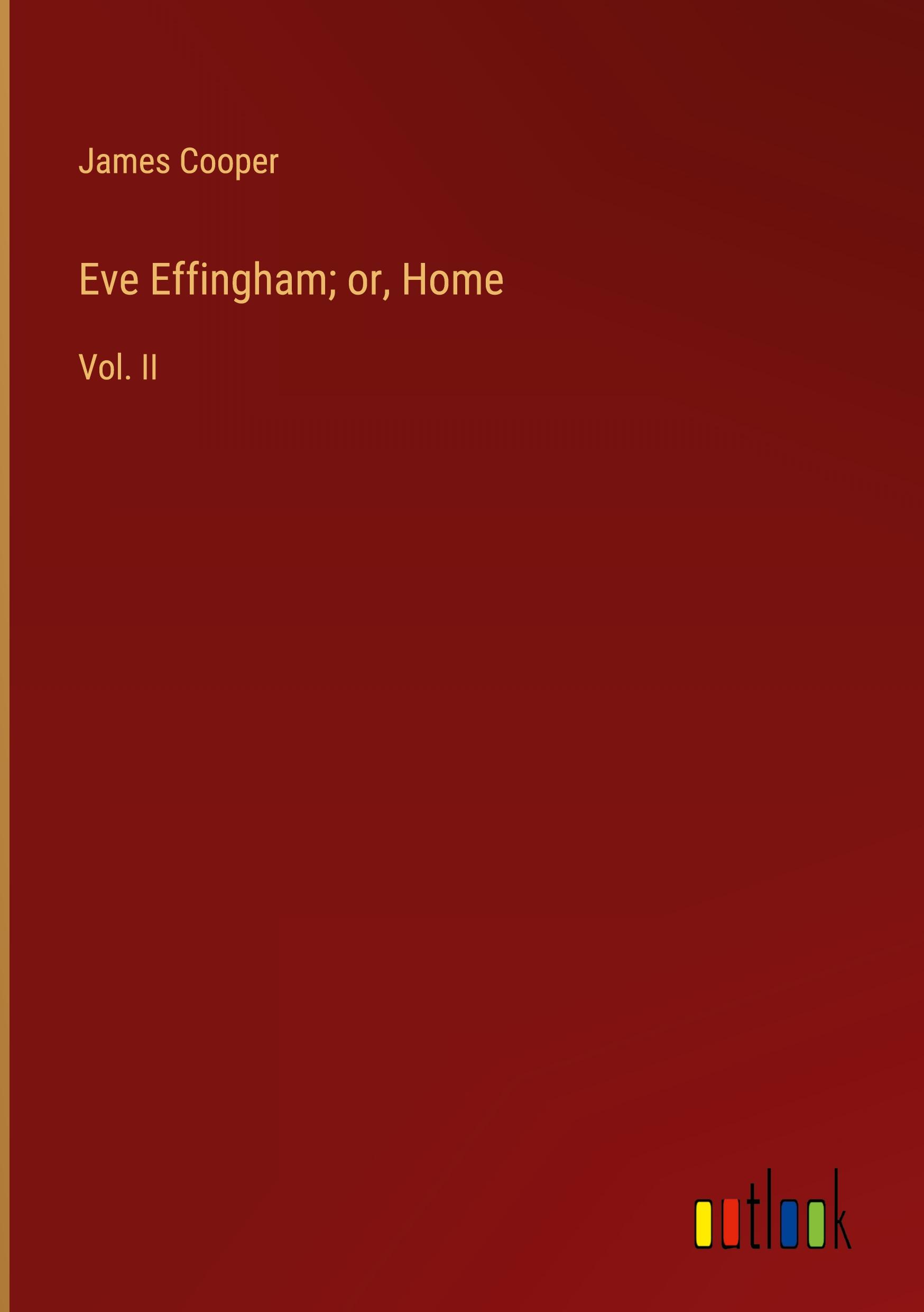 Eve Effingham; or, Home