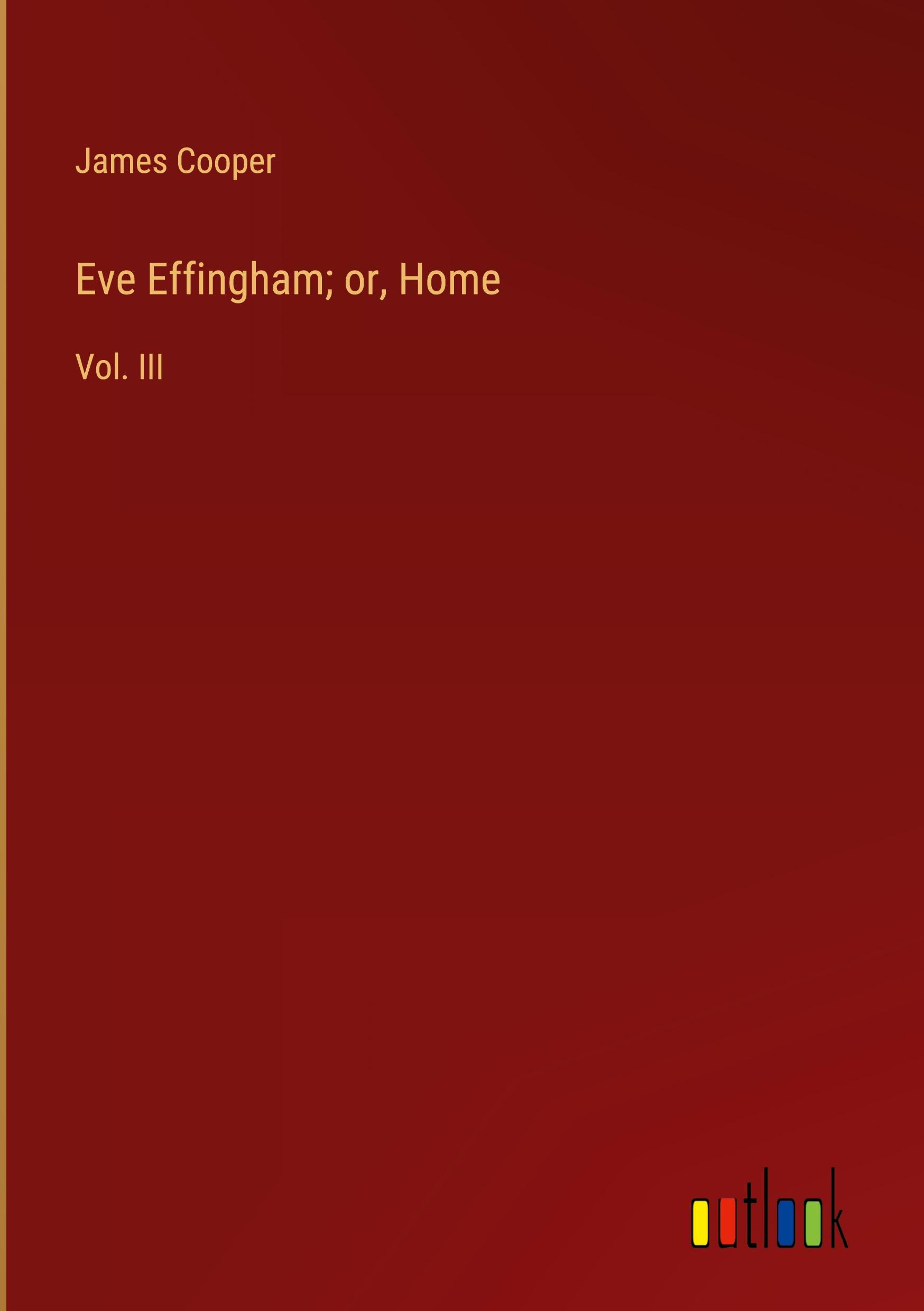 Eve Effingham; or, Home