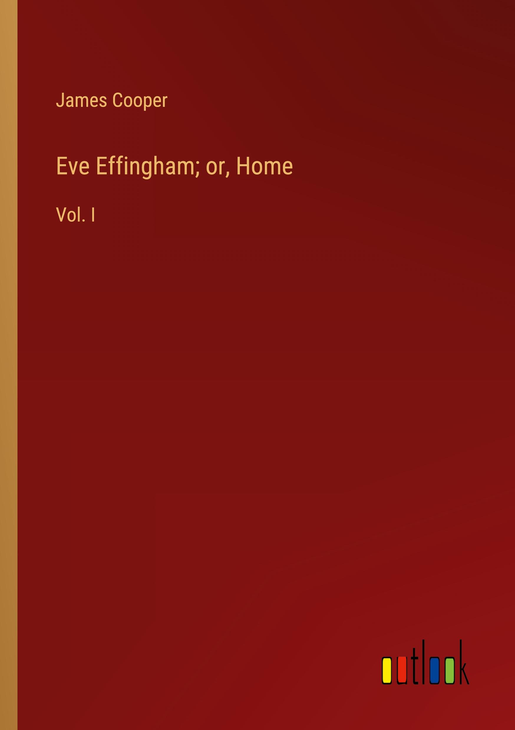 Eve Effingham; or, Home