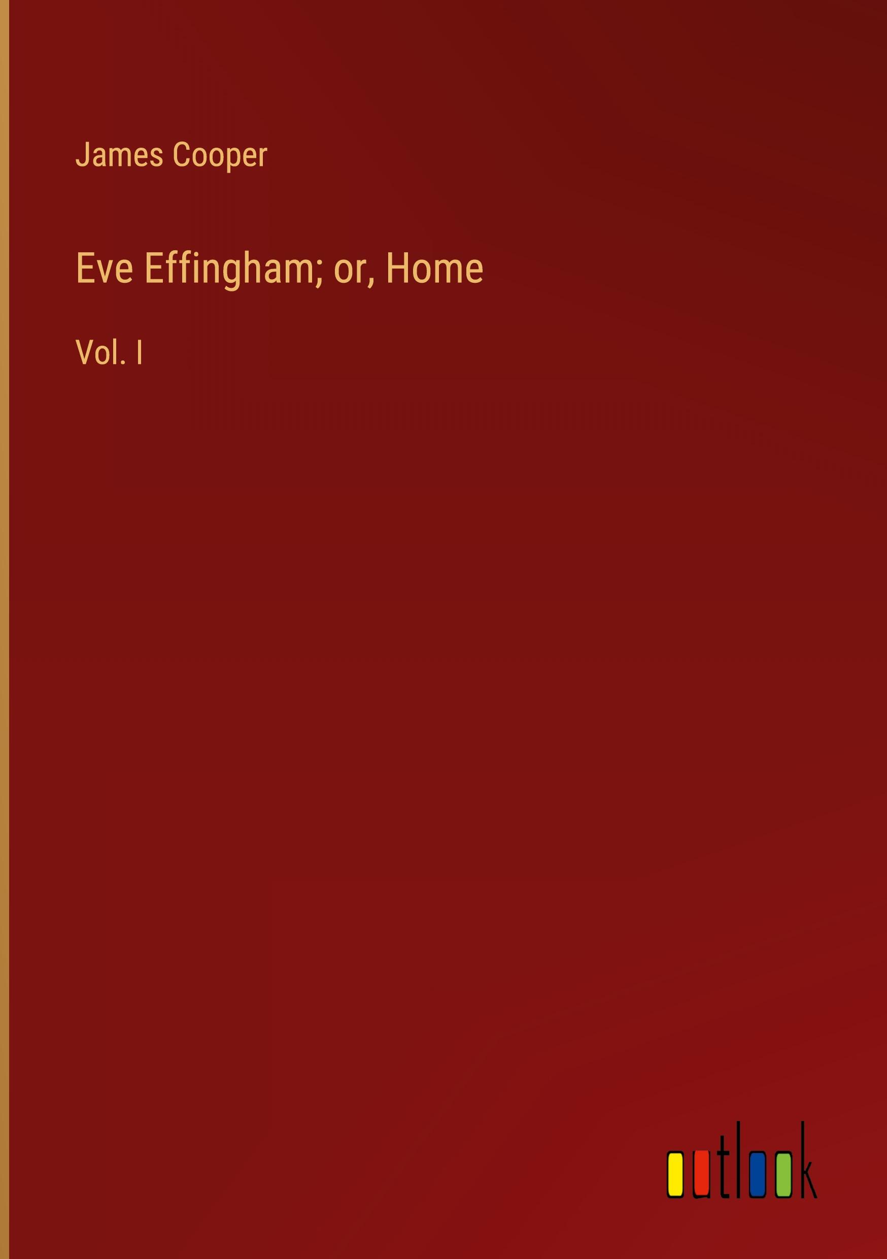 Eve Effingham; or, Home