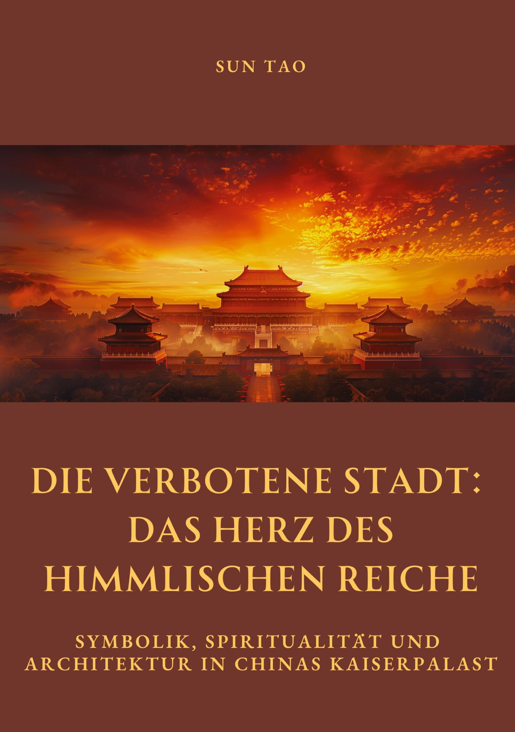 Die Verbotene Stadt:  Das Herz des Himmlischen Reiche