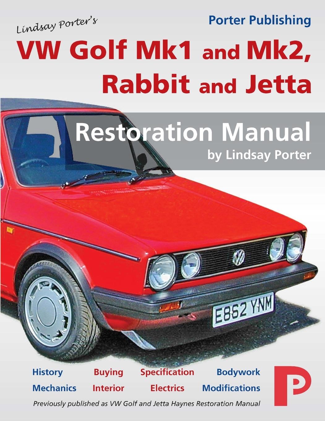 VW Golf Mk1 and Mk2, Rabbit and Jetta Restoration Manual