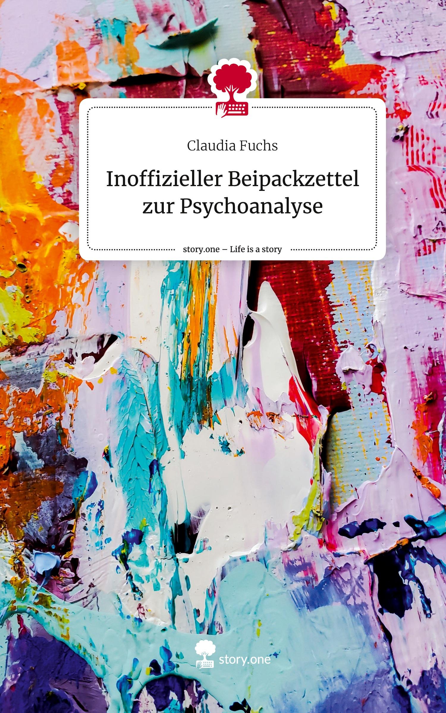 Inoffizieller Beipackzettel zur Psychoanalyse. Life is a Story - story.one