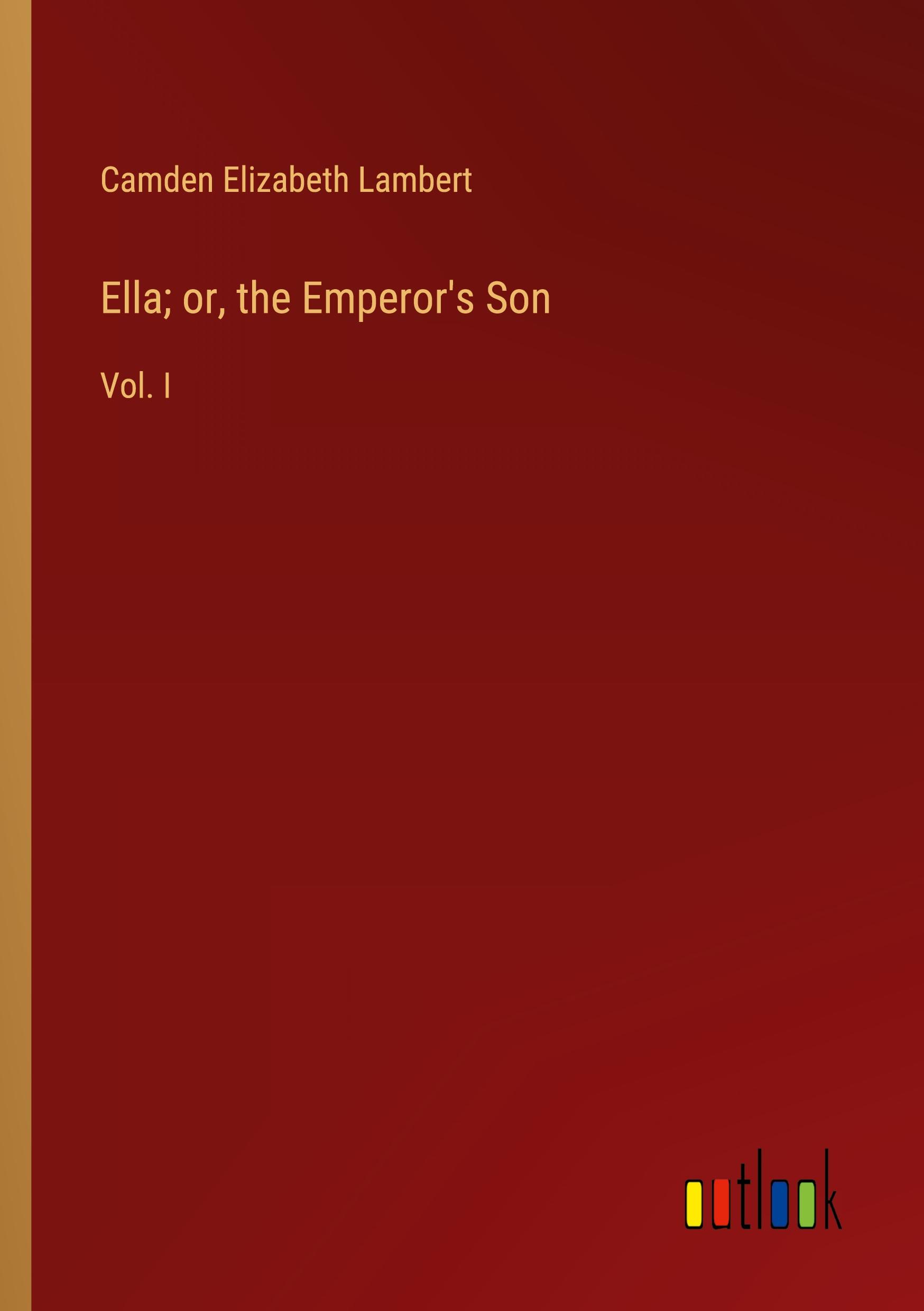 Ella; or, the Emperor's Son