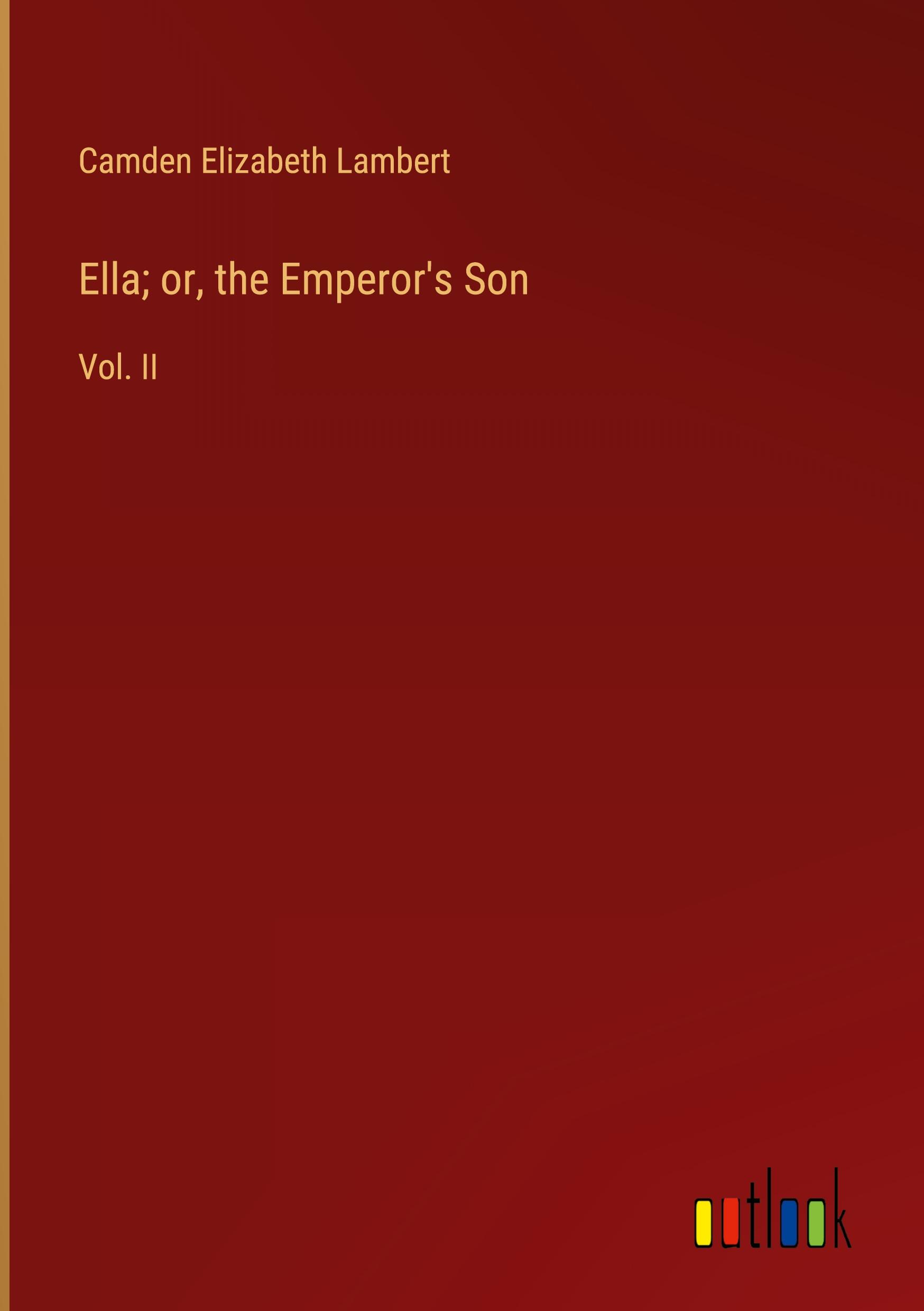 Ella; or, the Emperor's Son