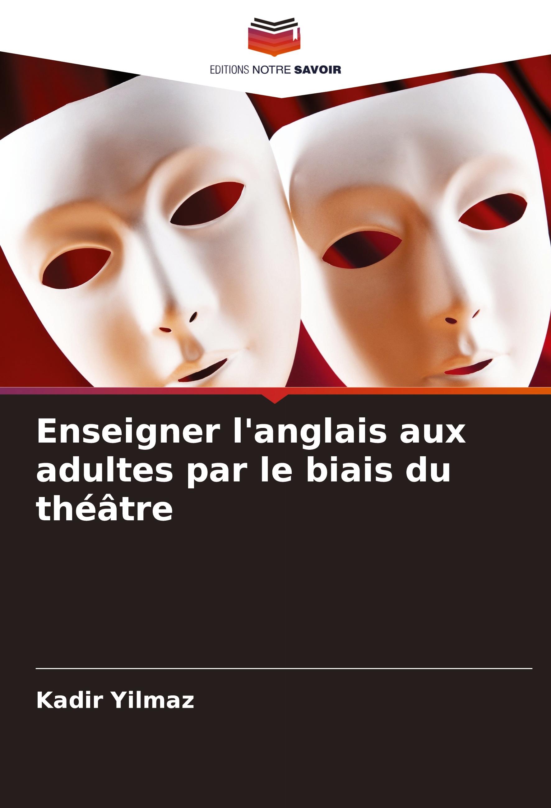 Enseigner l'anglais aux adultes par le biais du théâtre