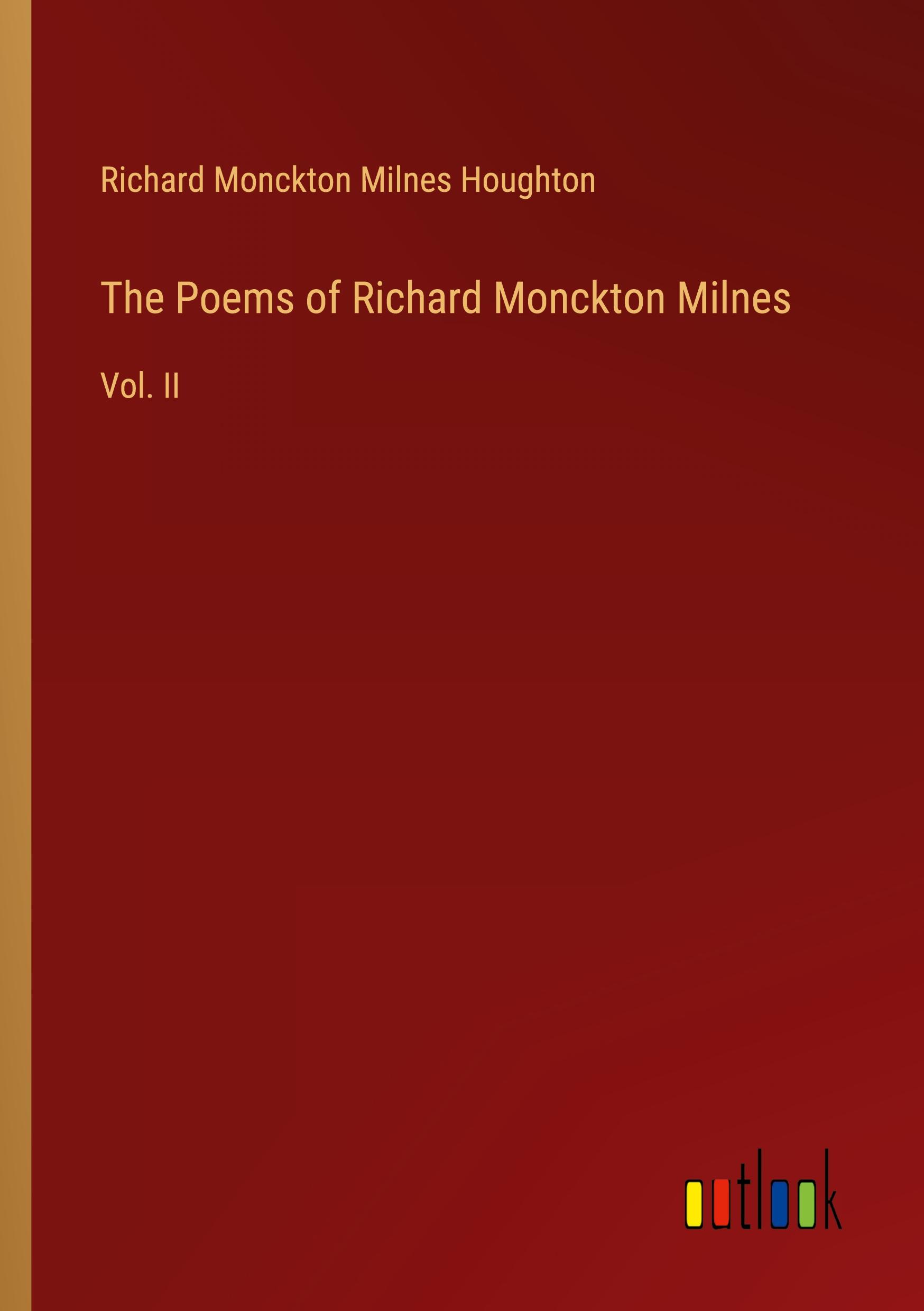 The Poems of Richard Monckton Milnes