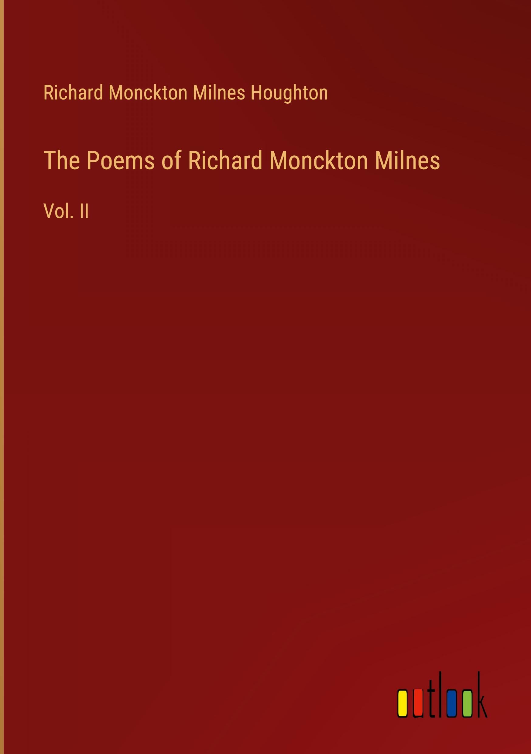 The Poems of Richard Monckton Milnes