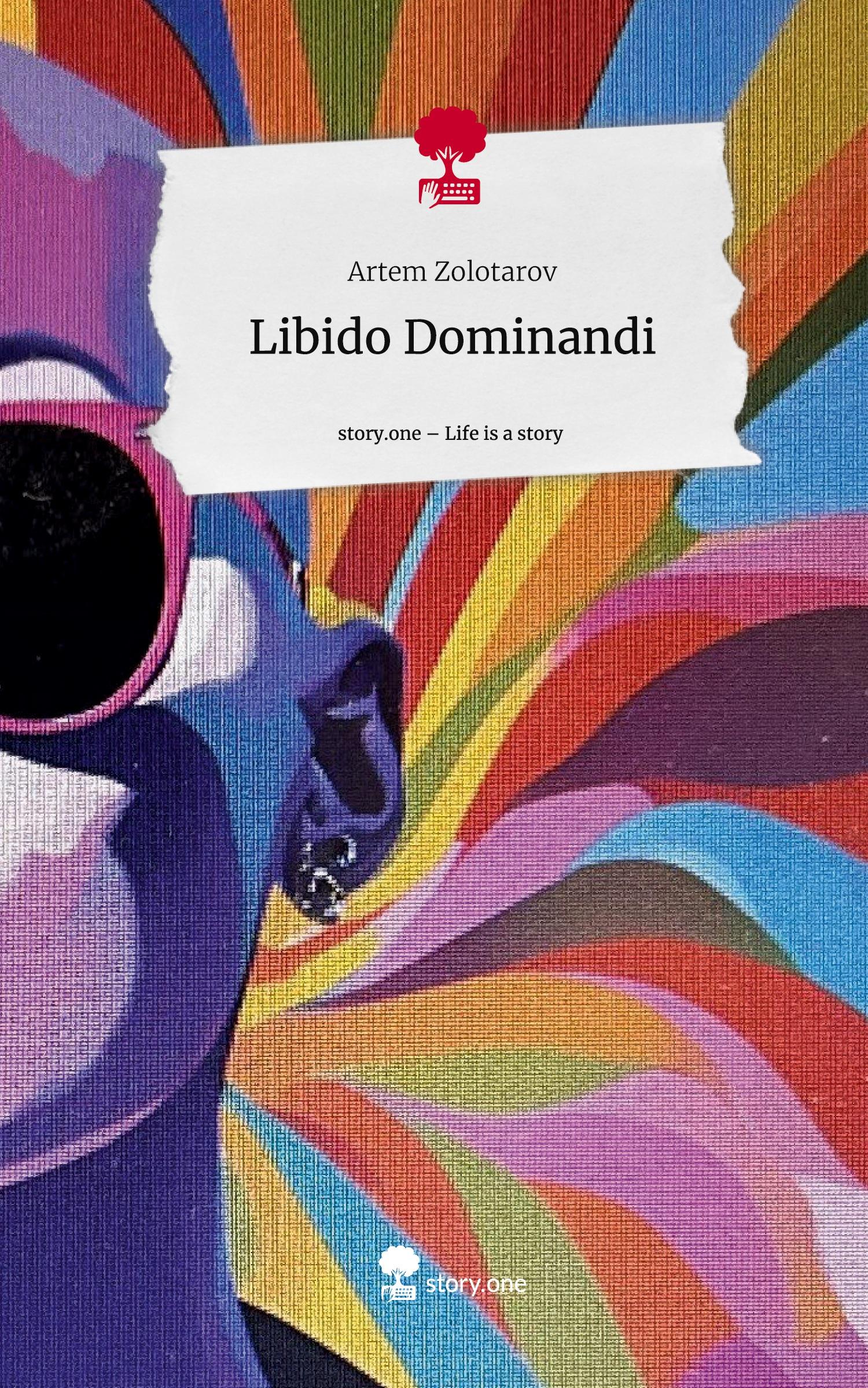 Libido Dominandi. Life is a Story - story.one