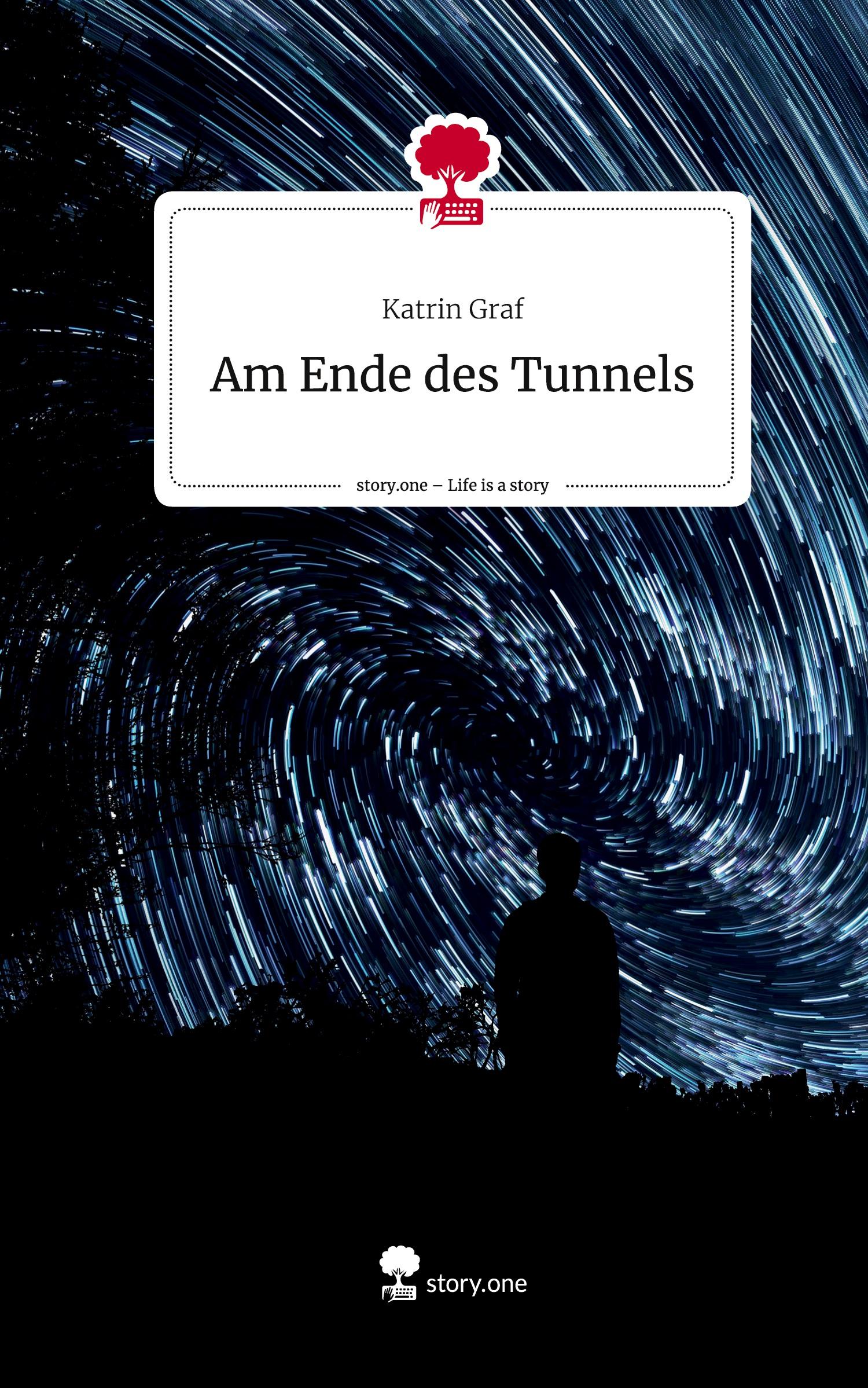 Am Ende des Tunnels. Life is a Story - story.one