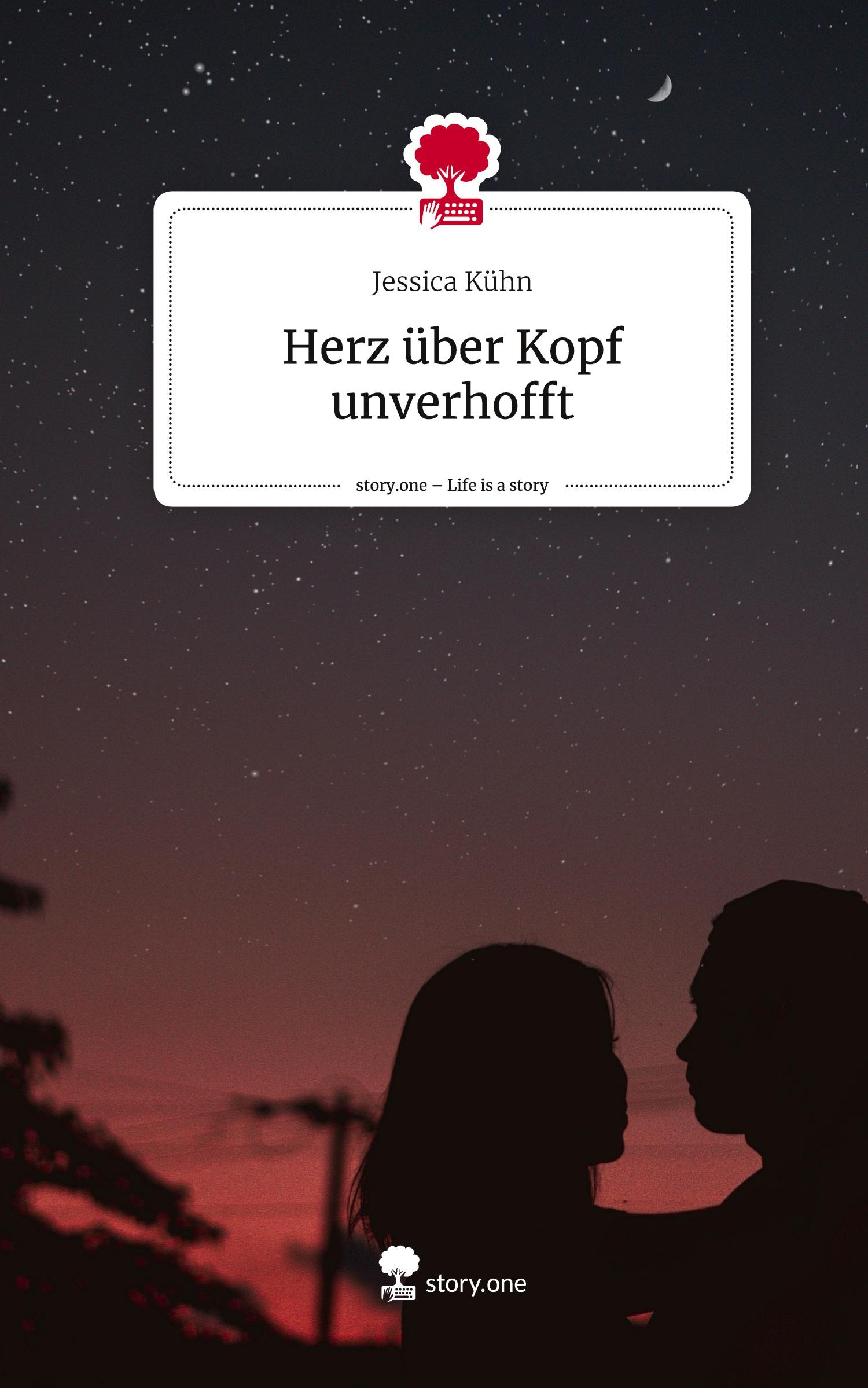 Herz über Kopf unverhofft. Life is a Story - story.one