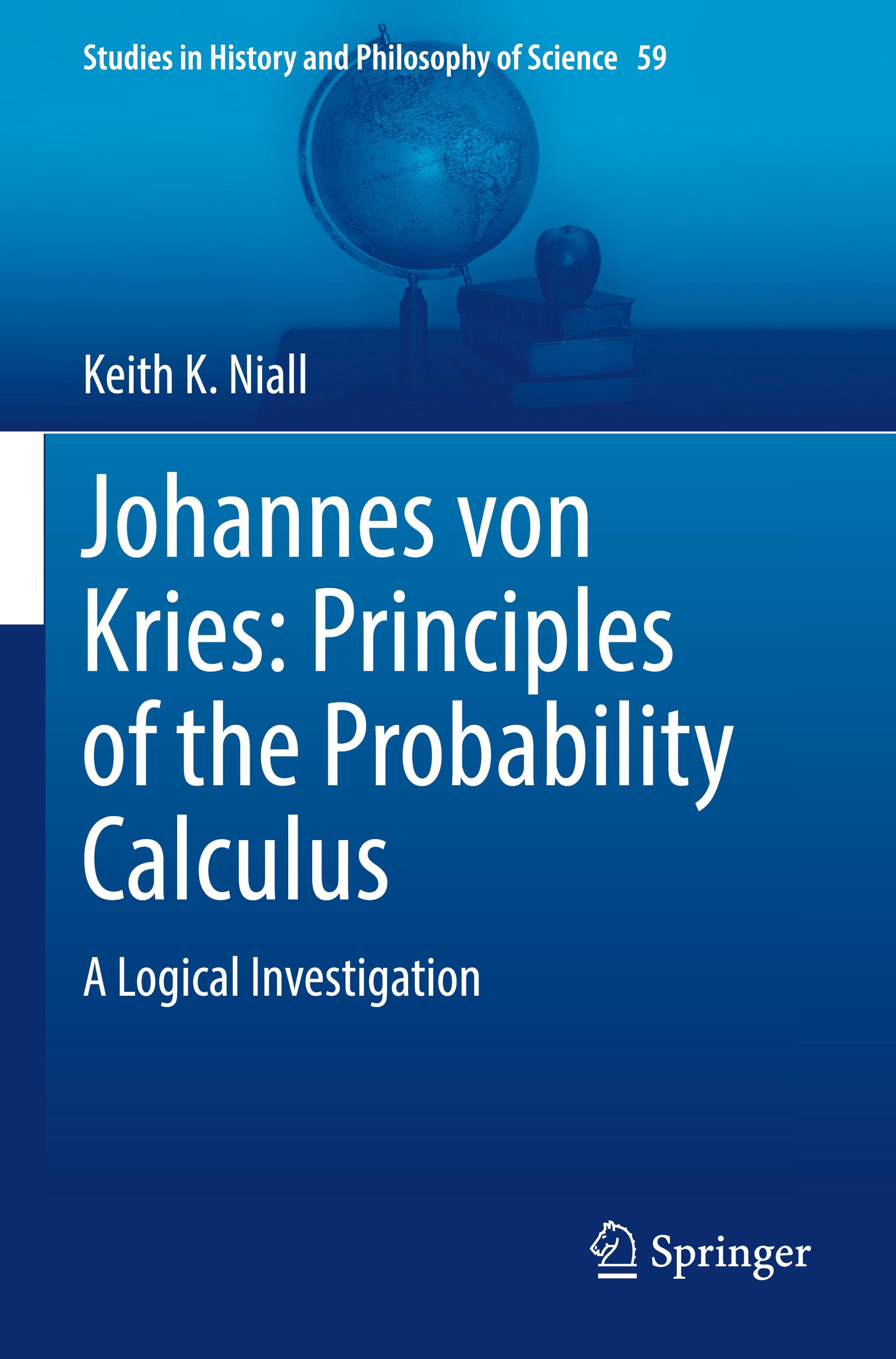 Johannes von Kries: Principles of the Probability Calculus