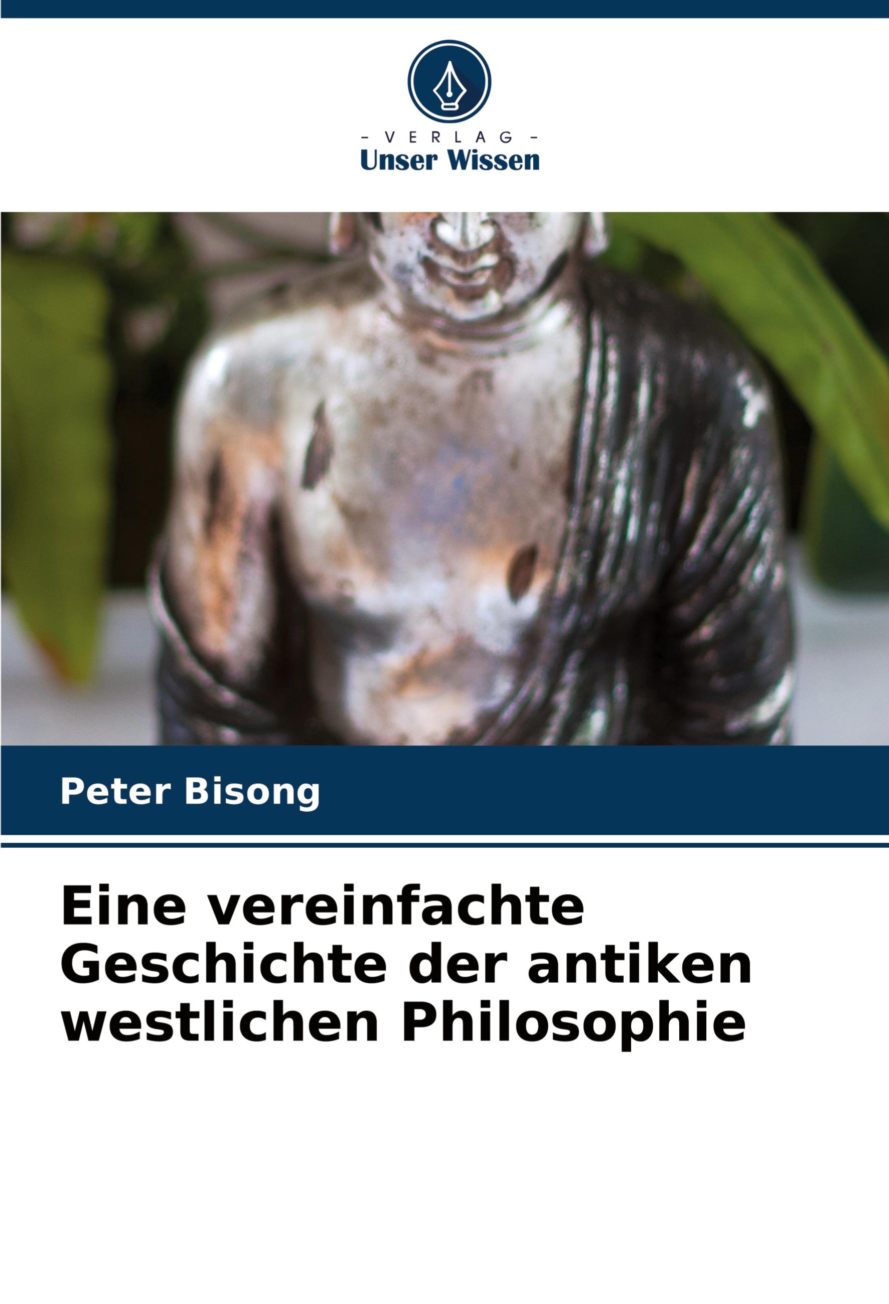 Eine vereinfachte Geschichte der antiken westlichen Philosophie