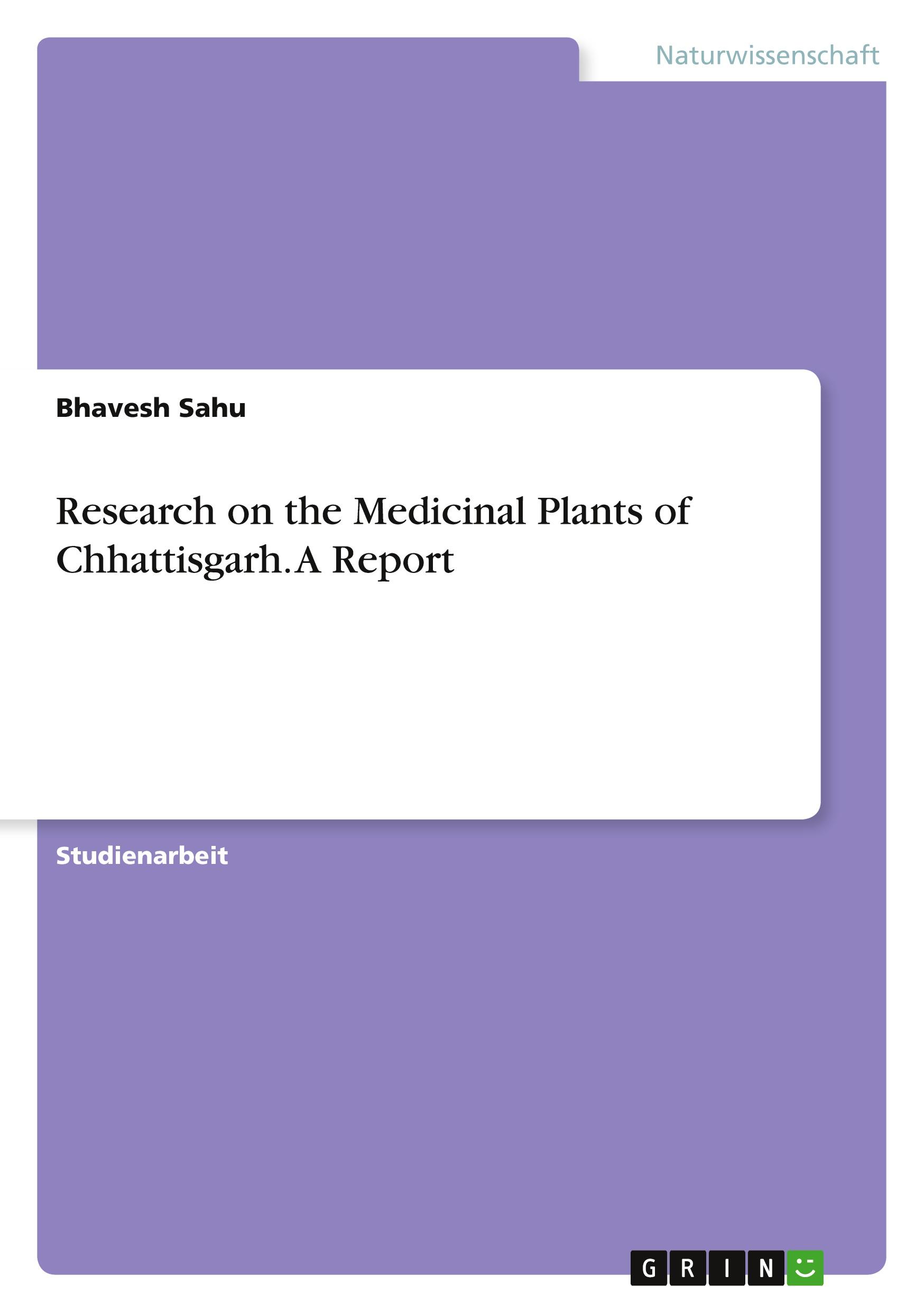 Research on the Medicinal Plants of Chhattisgarh. A Report