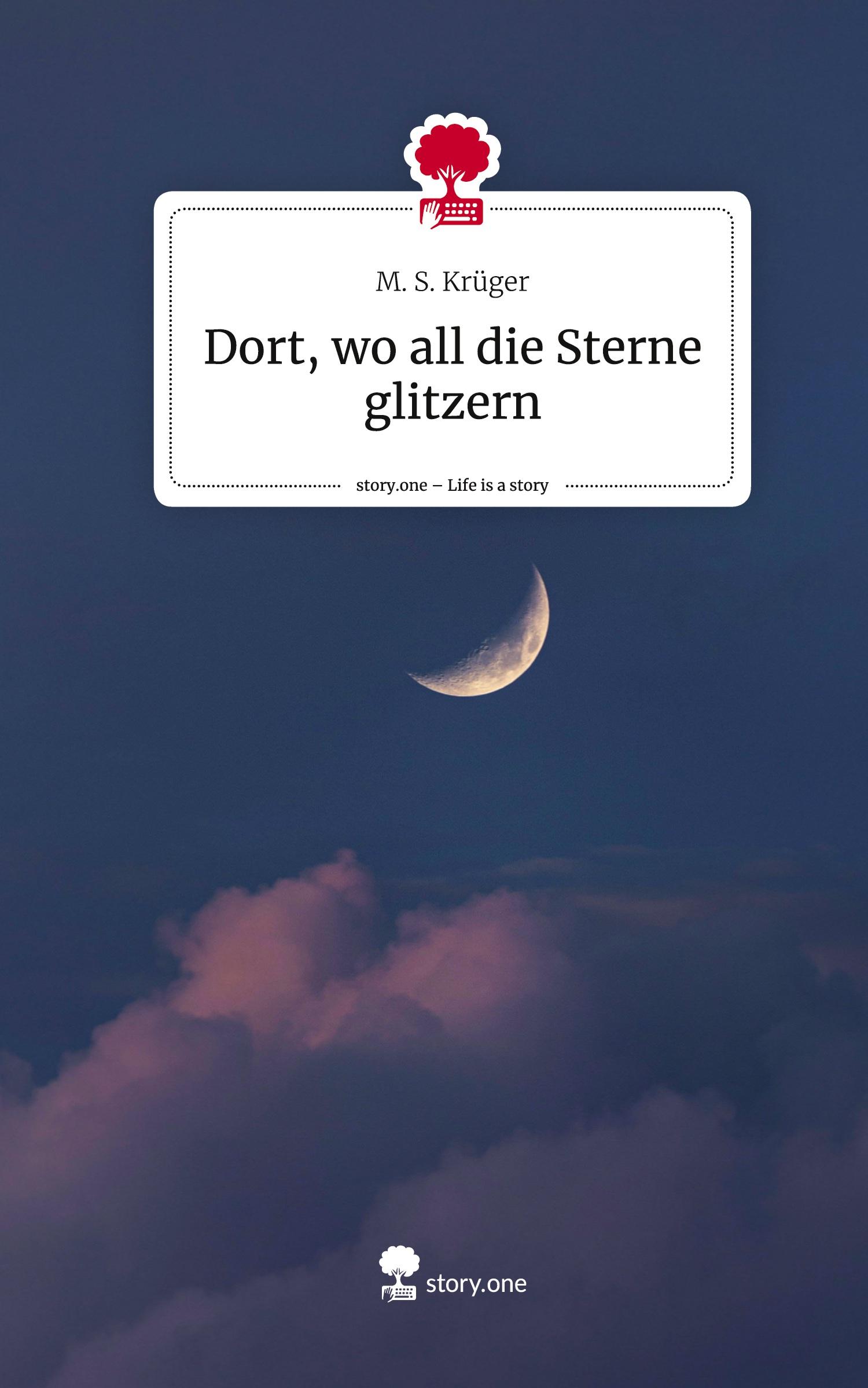 Dort, wo all die Sterne glitzern. Life is a Story - story.one