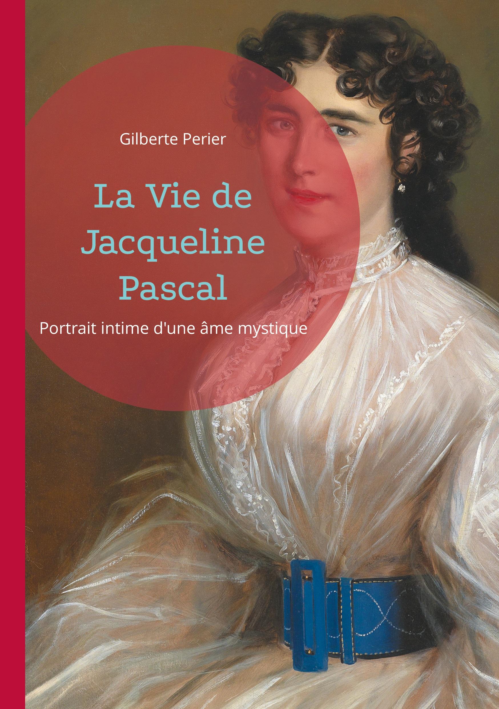 La Vie de Jacqueline Pascal