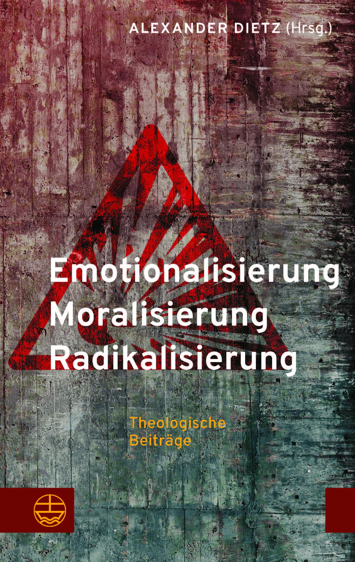 Emotionalisierung - Moralisierung - Radikalisierung