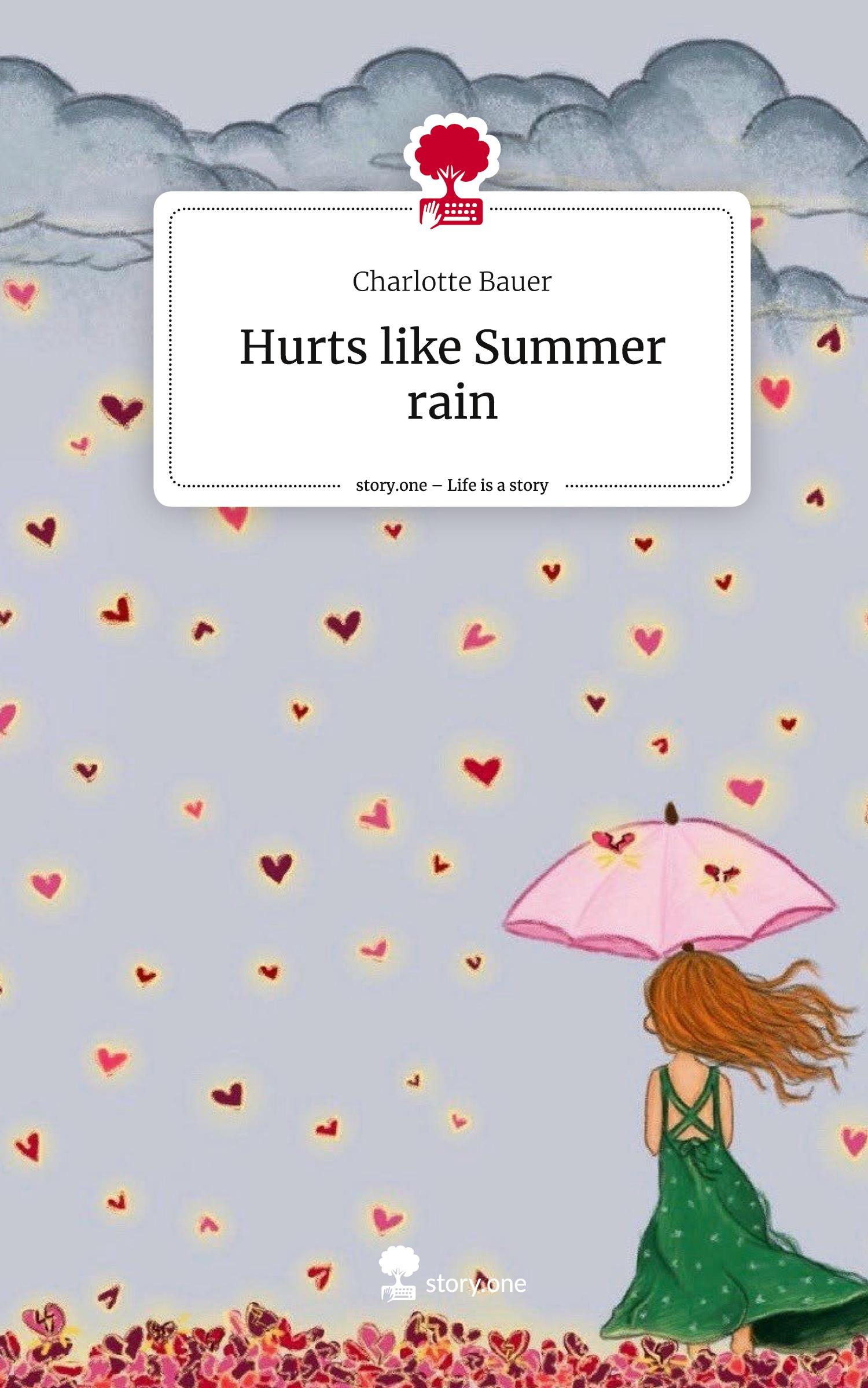 Hurts like Summer rain. Life is a Story - story.one