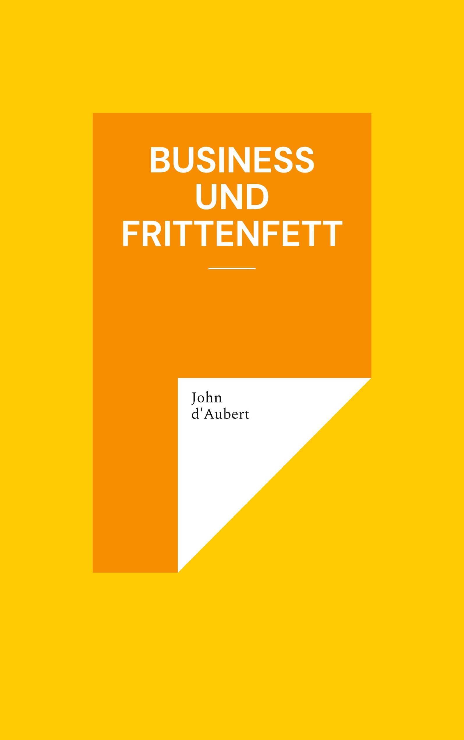 Business und Frittenfett