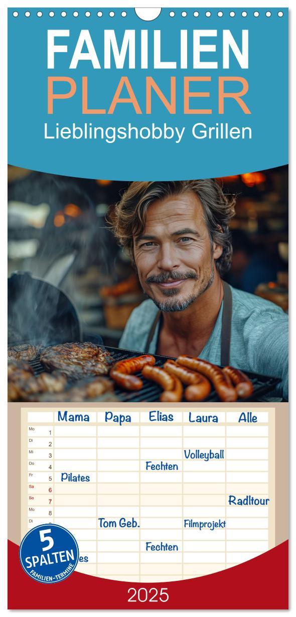 Familienplaner 2025 - Lieblingshobby Grillen mit 5 Spalten (Wandkalender, 21 x 45 cm) CALVENDO