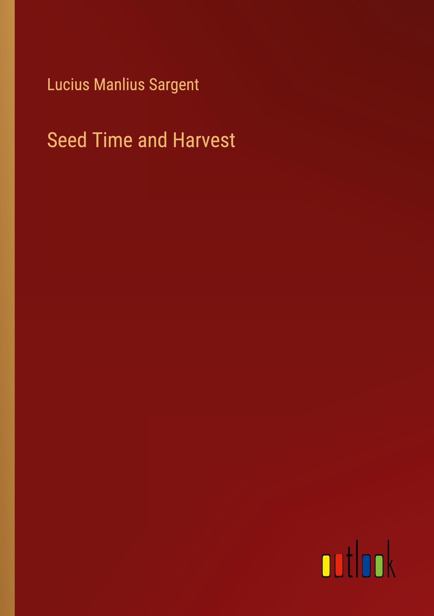 Seed Time and Harvest