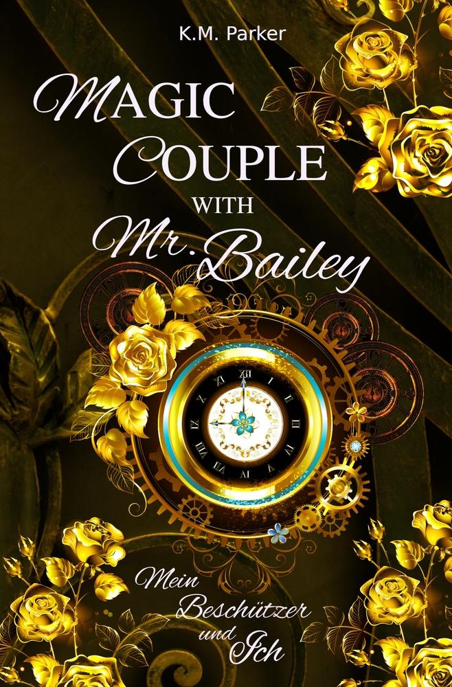 Magic Couple with Mr. Bailey: Mein Beschützer und Ich