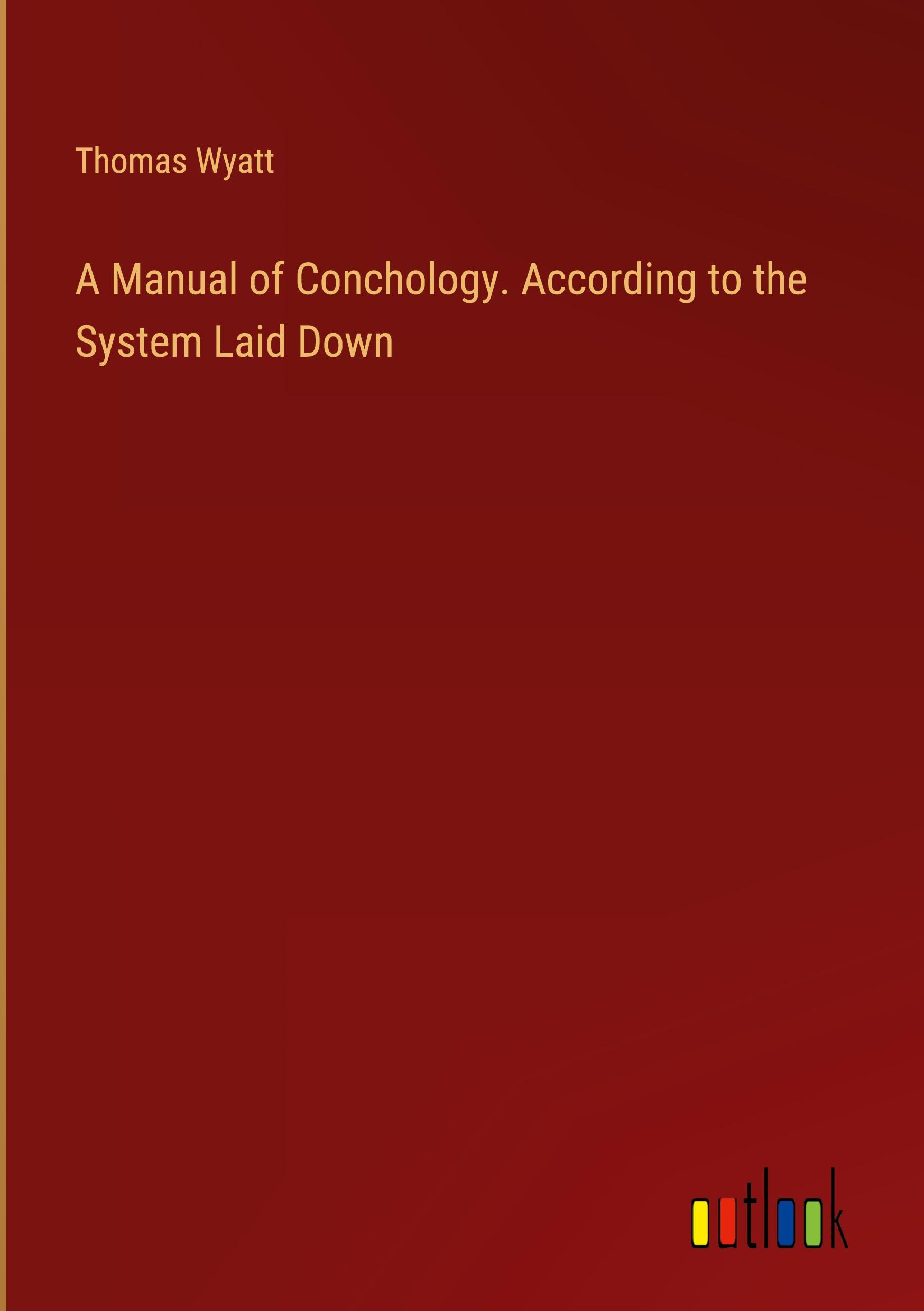 A Manual of Conchology. According to the System Laid Down