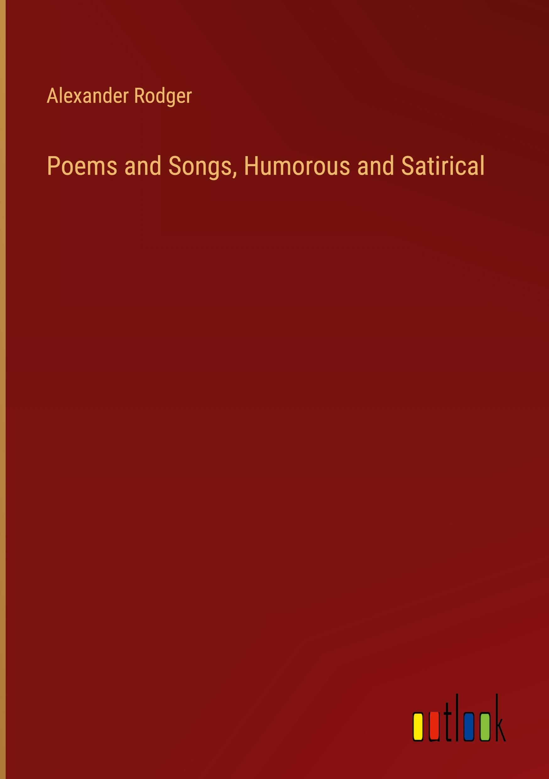 Poems and Songs, Humorous and Satirical