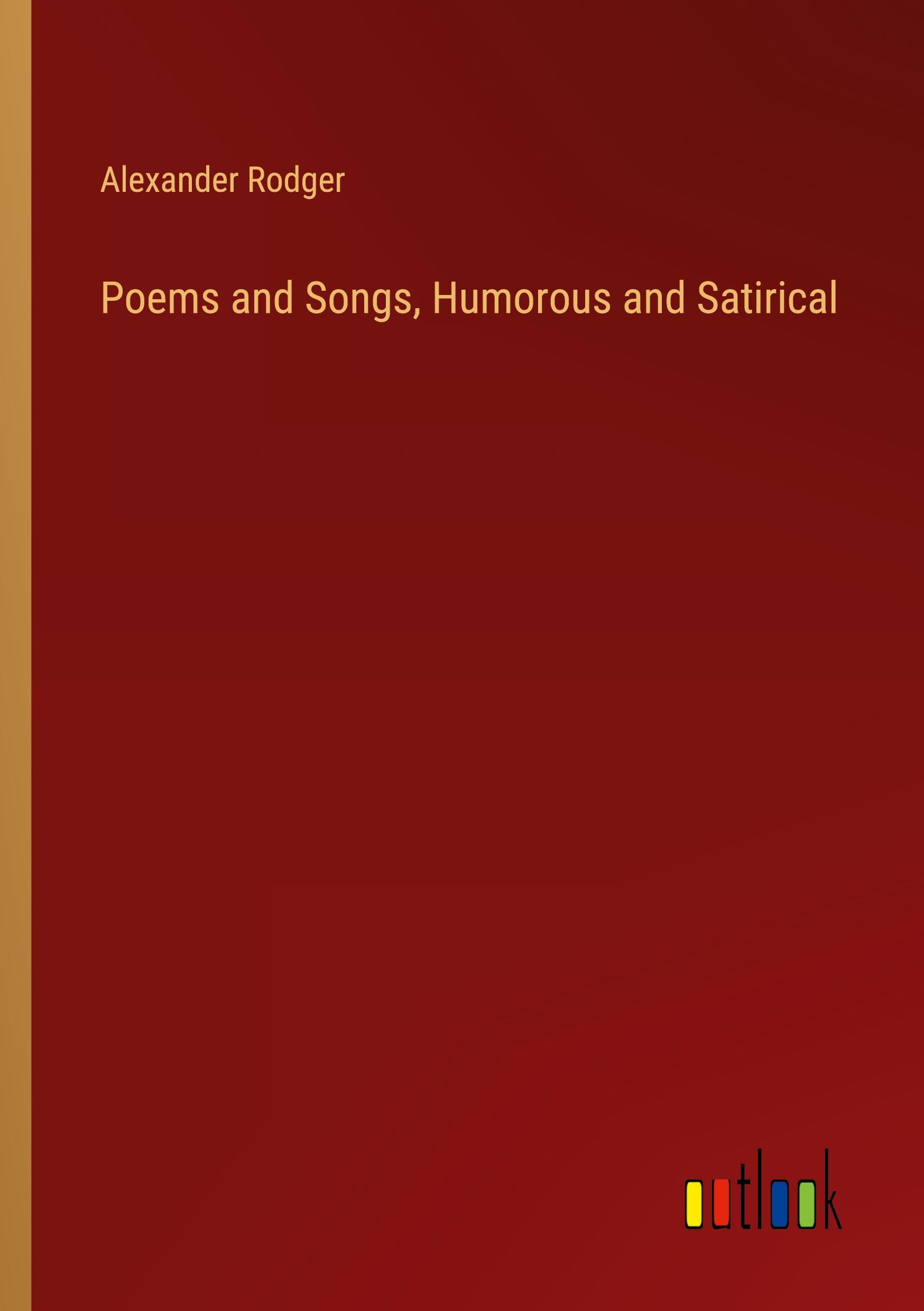 Poems and Songs, Humorous and Satirical