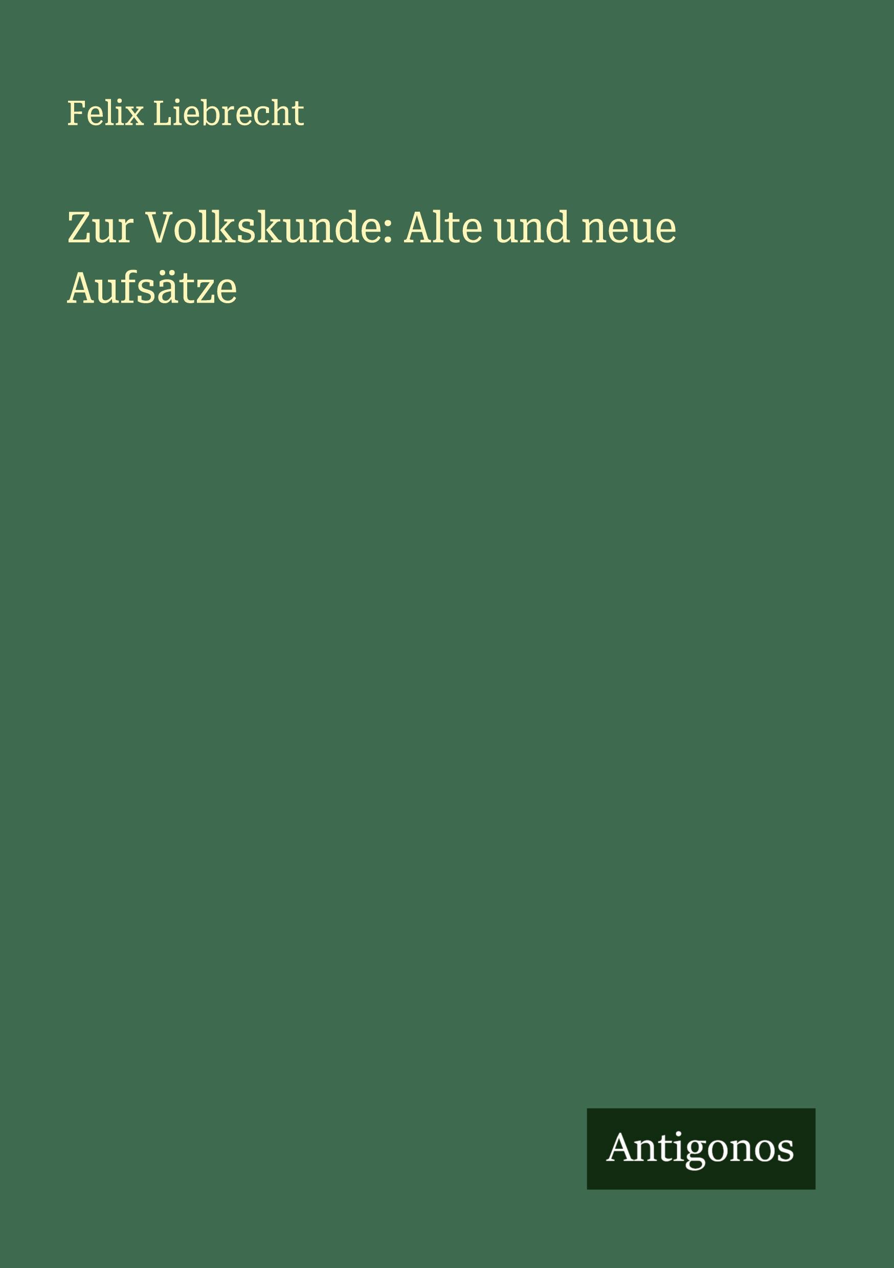 Zur Volkskunde: Alte und neue Aufsätze