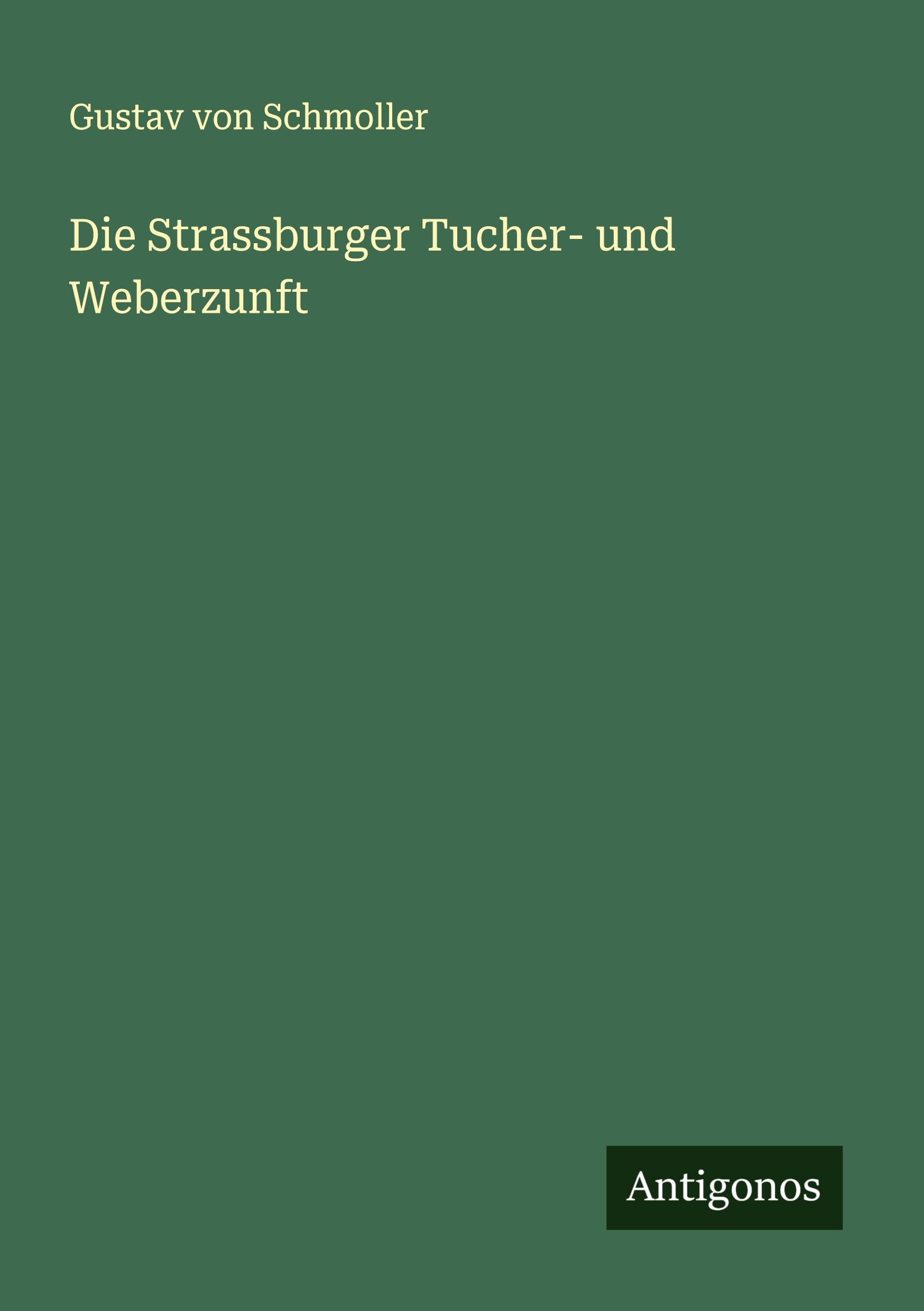 Die Strassburger Tucher- und Weberzunft