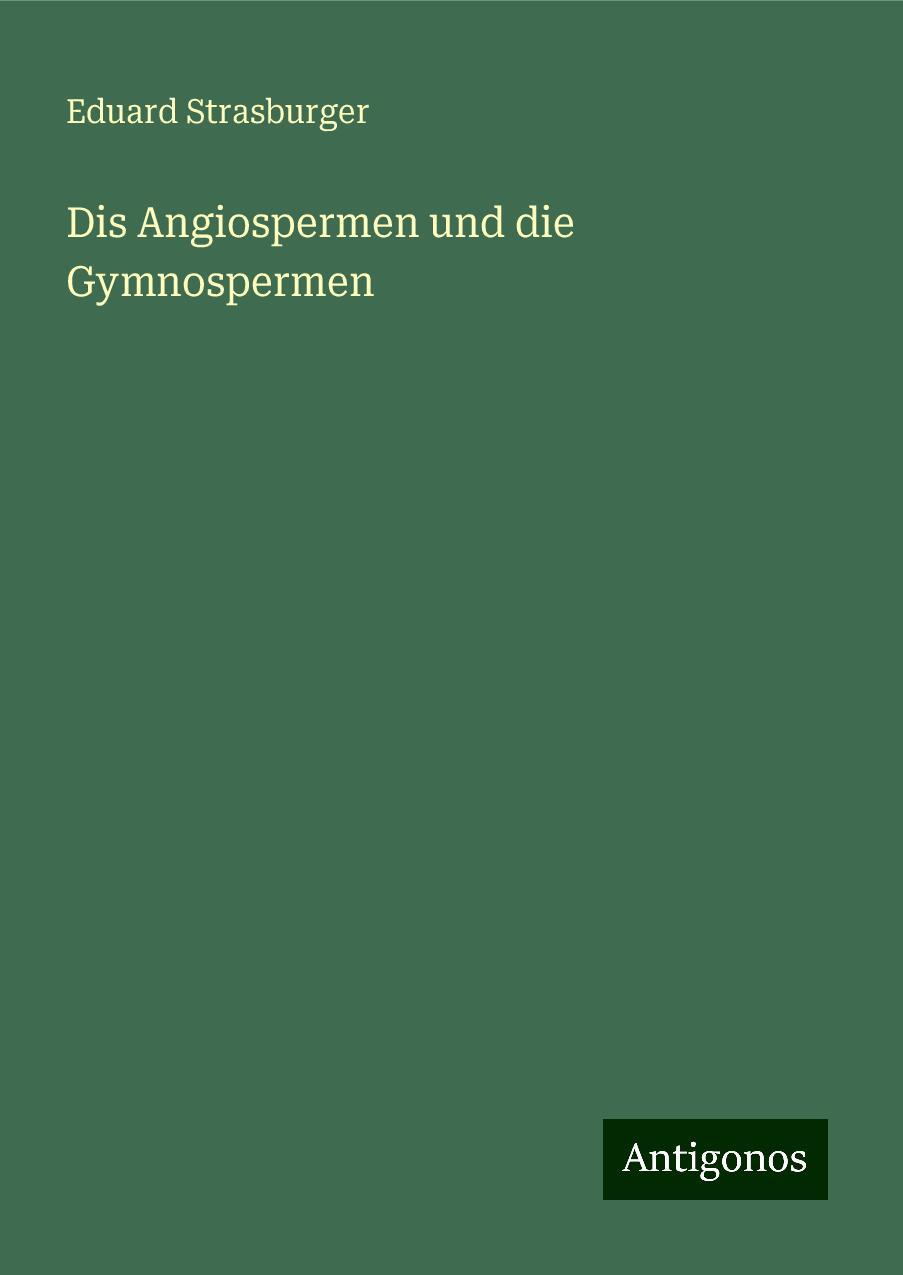 Dis Angiospermen und die Gymnospermen