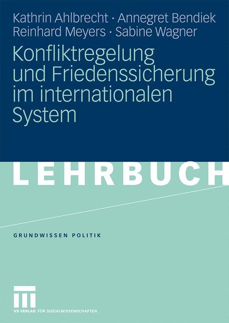 Konfliktregelung und Friedenssicherung im internationalen System