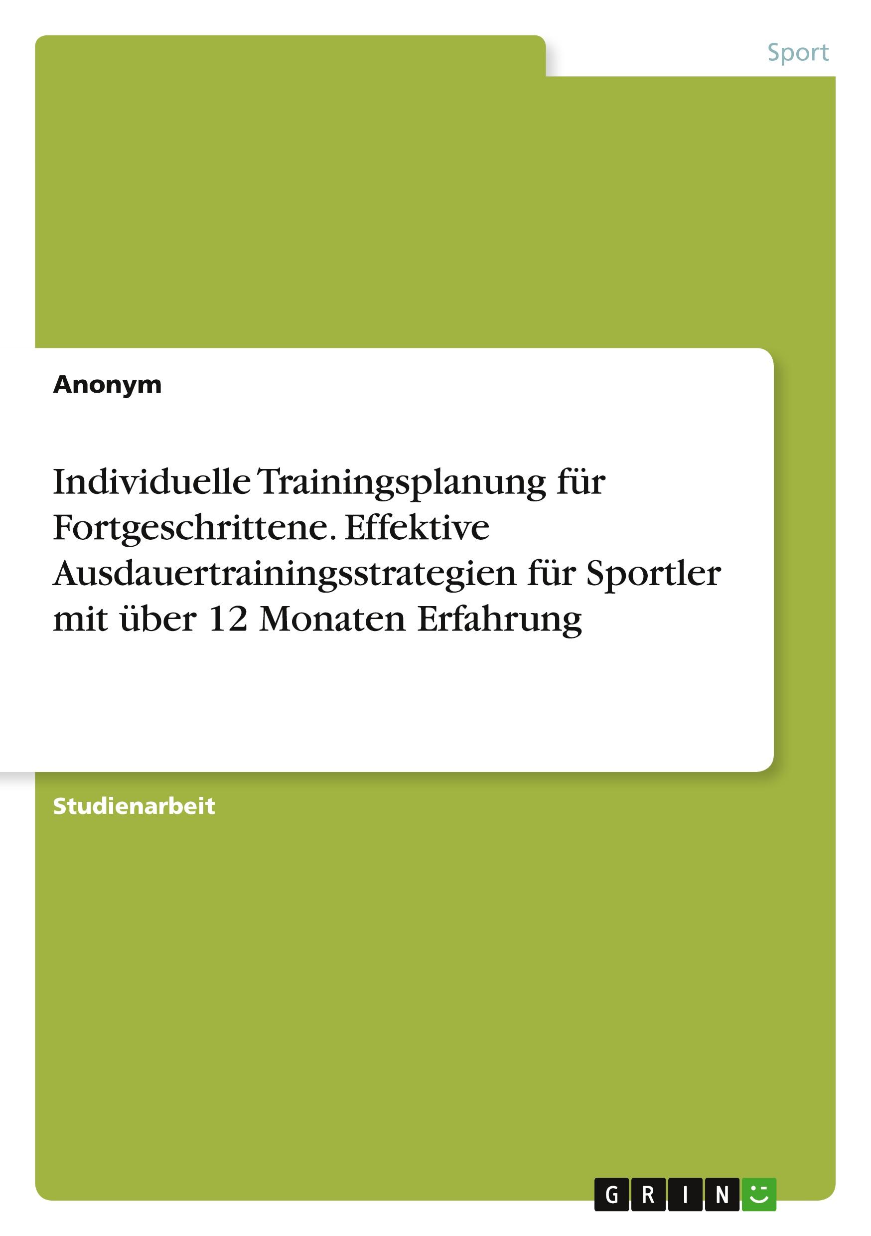 Individuelle Trainingsplanung für Fortgeschrittene. Effektive Ausdauertrainingsstrategien für Sportler mit über 12 Monaten Erfahrung