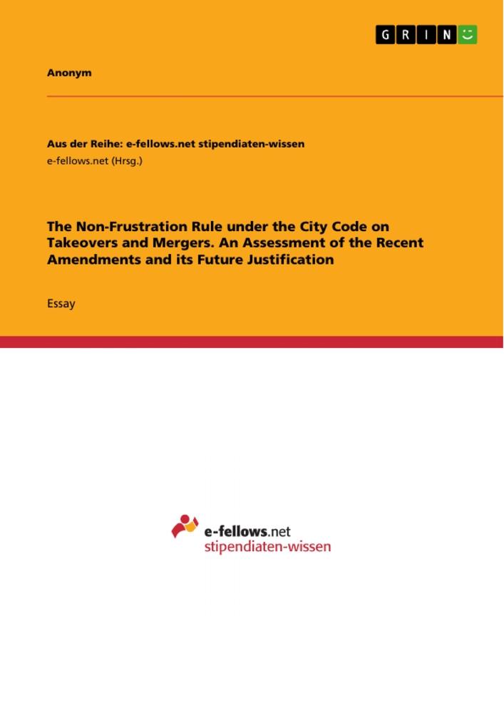 The Non-Frustration Rule under the City Code on Takeovers and Mergers. An Assessment of the Recent Amendments and its Future Justification