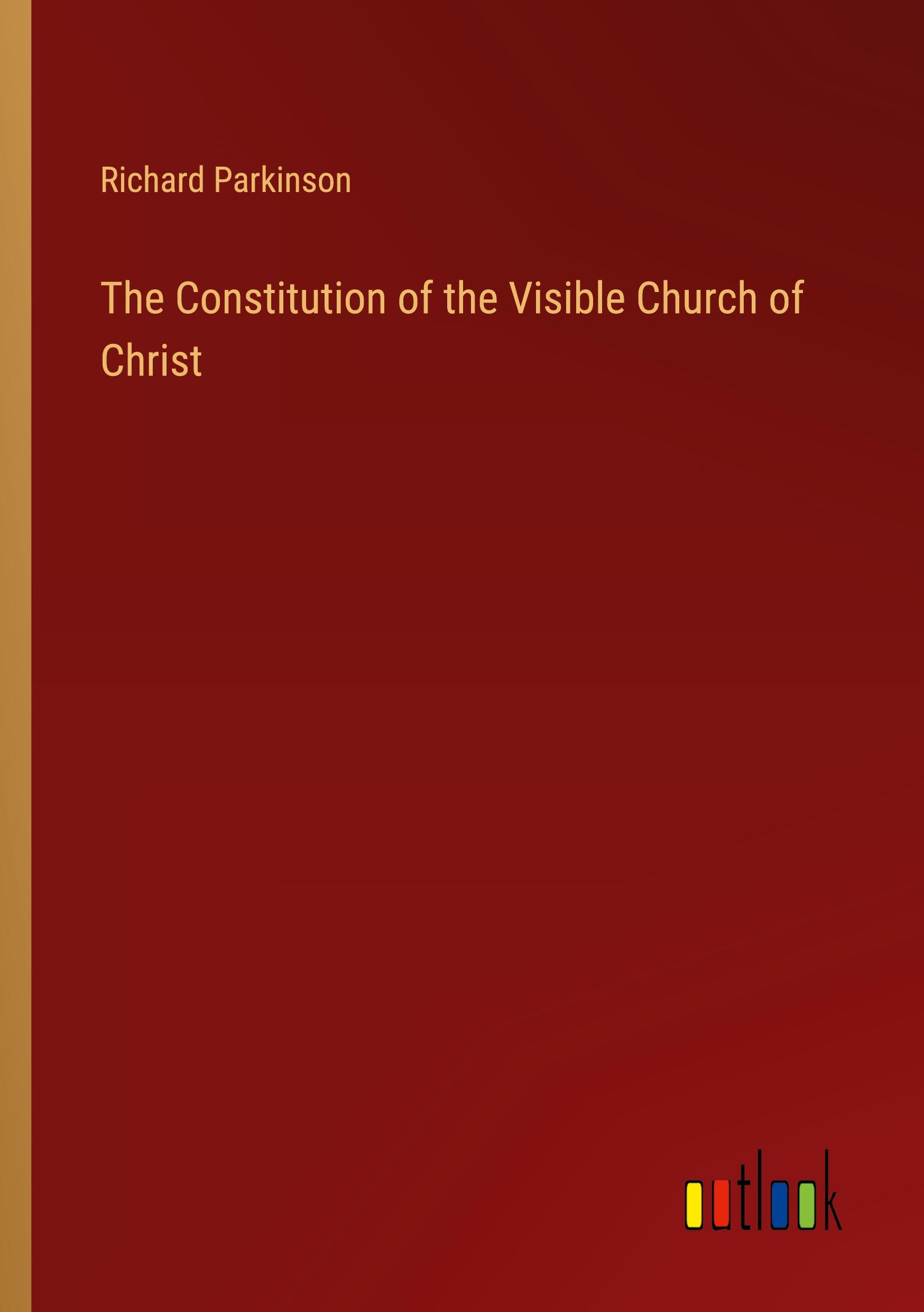 The Constitution of the Visible Church of Christ