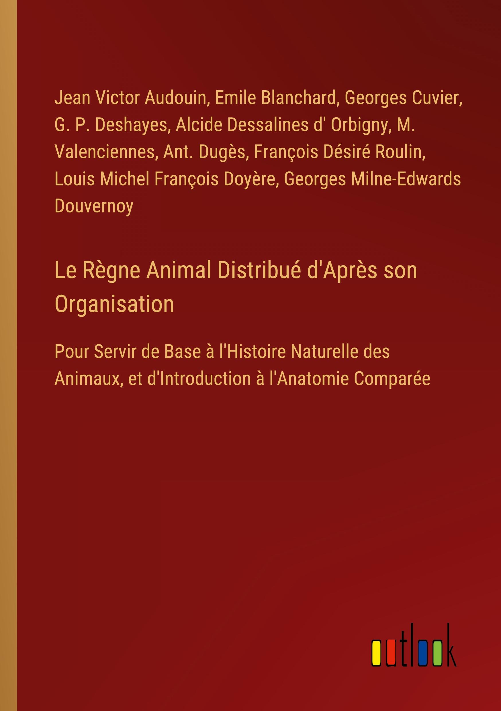 Le Règne Animal Distribué d'Après son Organisation