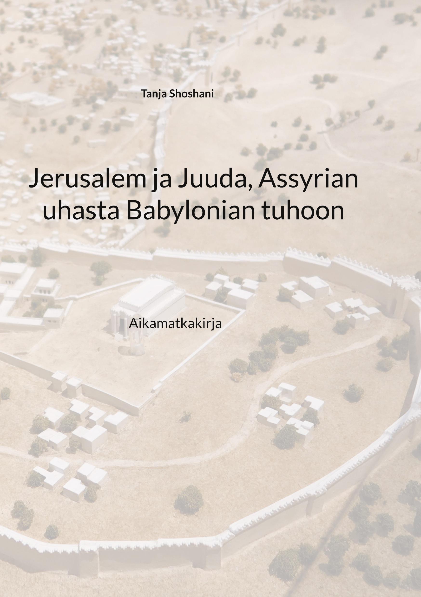 Jerusalem ja Juuda, Assyrian uhasta Babylonian tuhoon