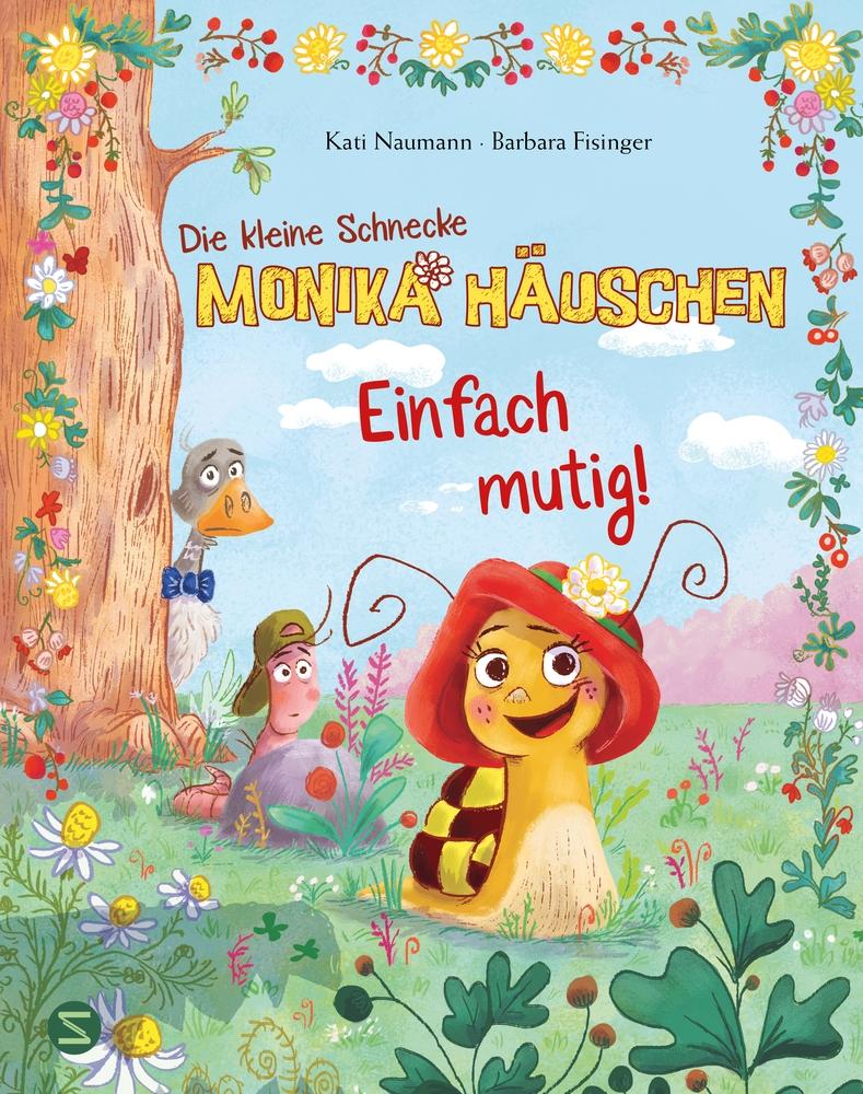 Die kleine Schnecke Monika Häuschen: Einfach mutig!