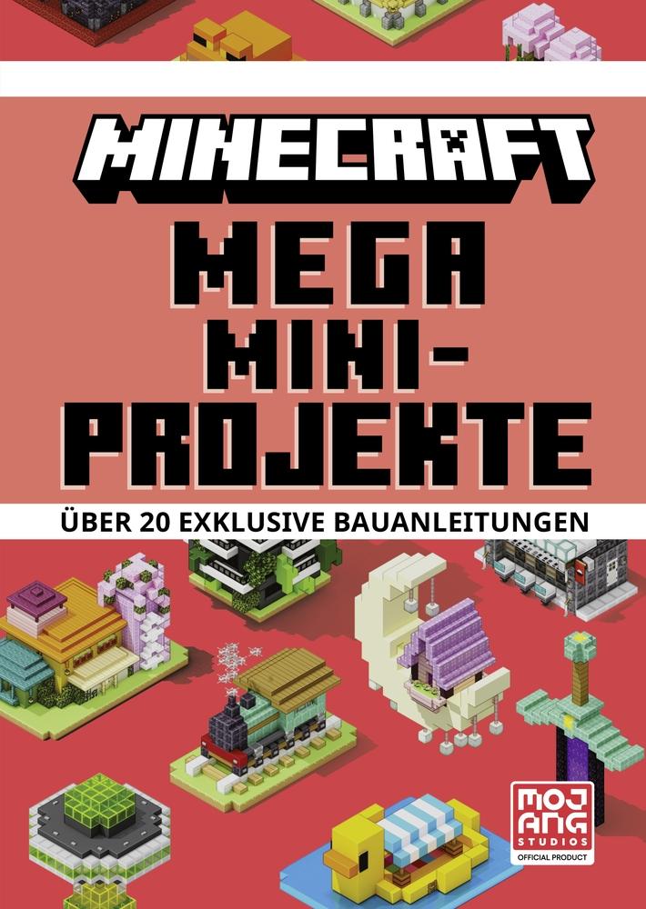 Minecraft Mega Mini-Projekte. Über 20 exklusive Bauanleitungen