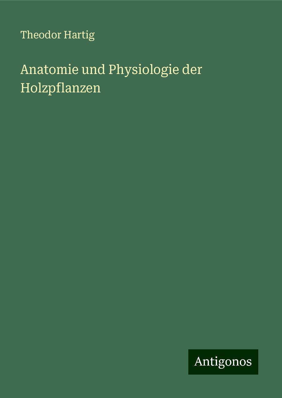 Anatomie und Physiologie der Holzpflanzen