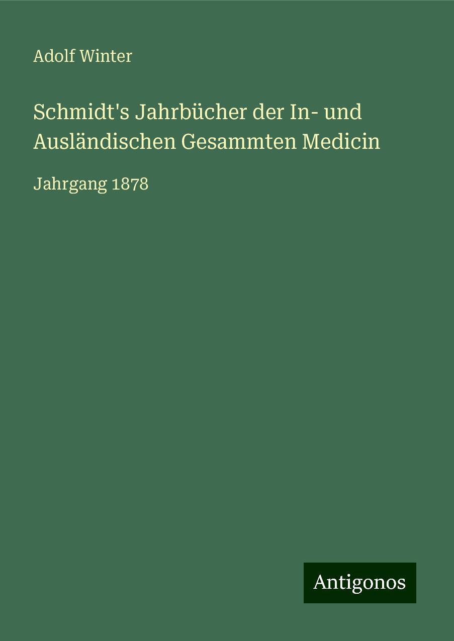 Schmidt's Jahrbücher der In- und Ausländischen Gesammten Medicin